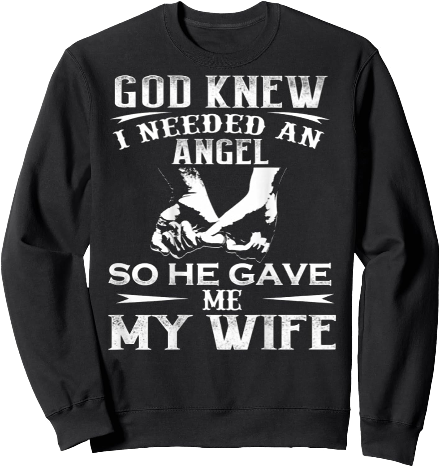 God Knew I Needed An Angel So He Gave Me My Wife On Back Sweatshirt - Sweatshirt | Black