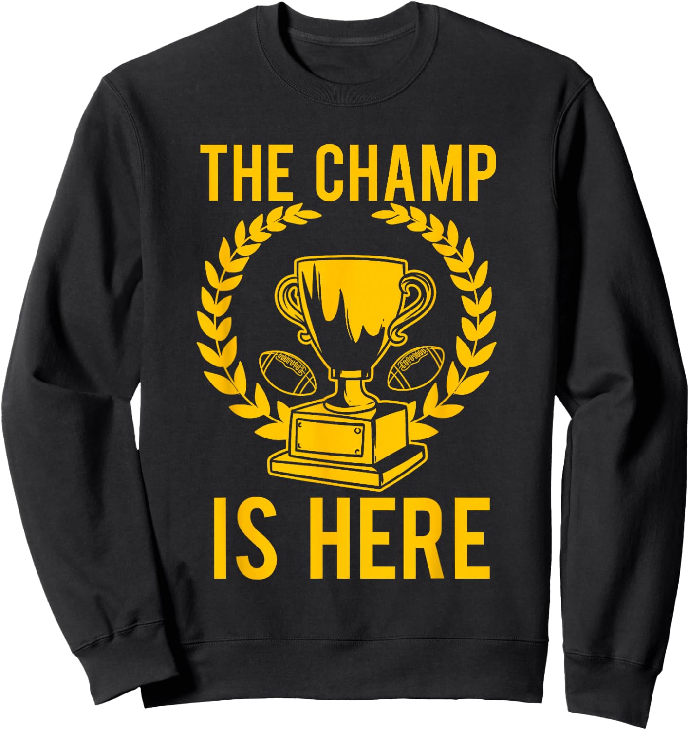 Funny Fantasy Football Champ Is Here Sweatshirt - Sweatshirt | Black