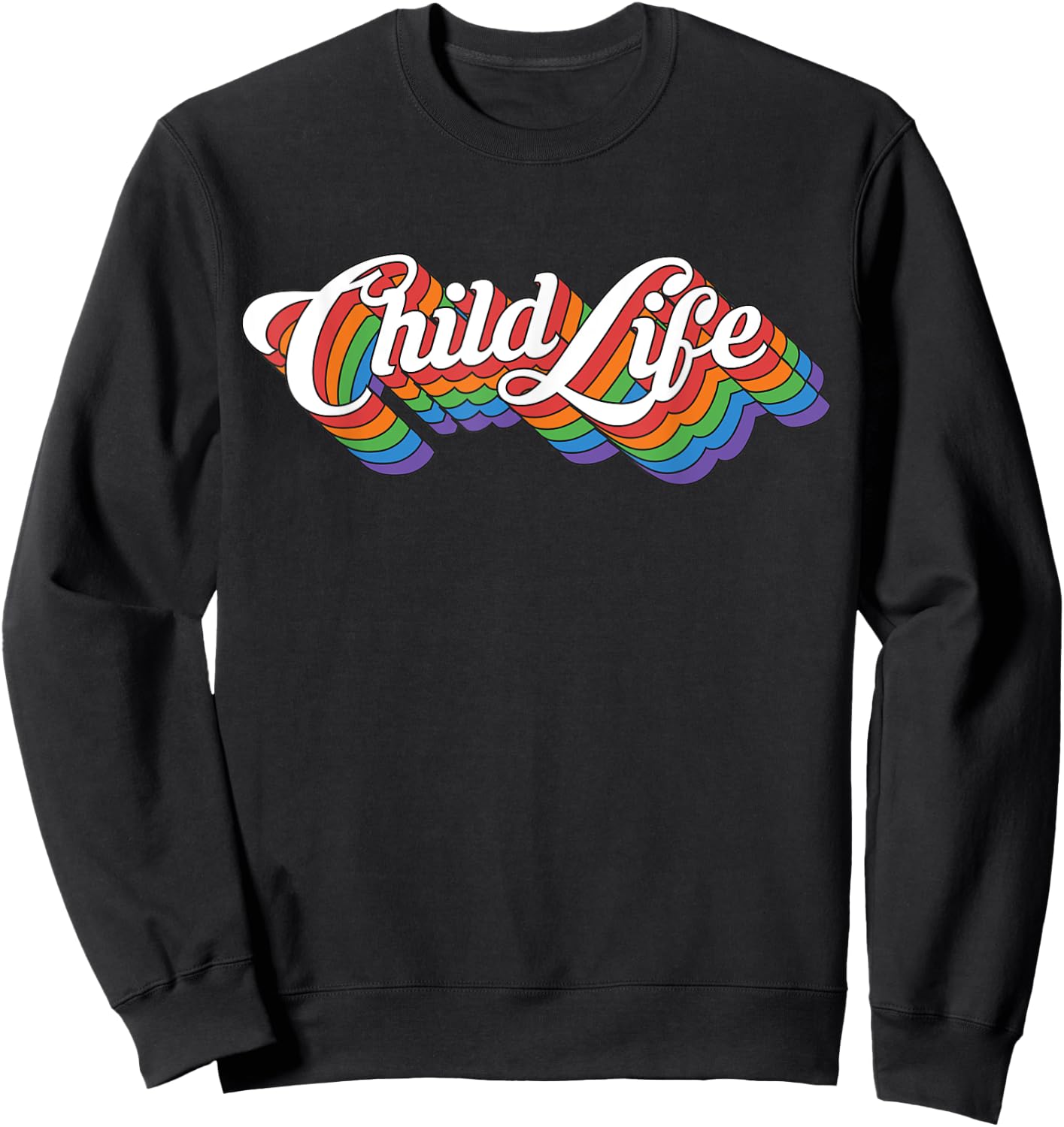 Pediatric Specialist Health Care Child Life Professionals Sweatshirt - Sweatshirt | Black