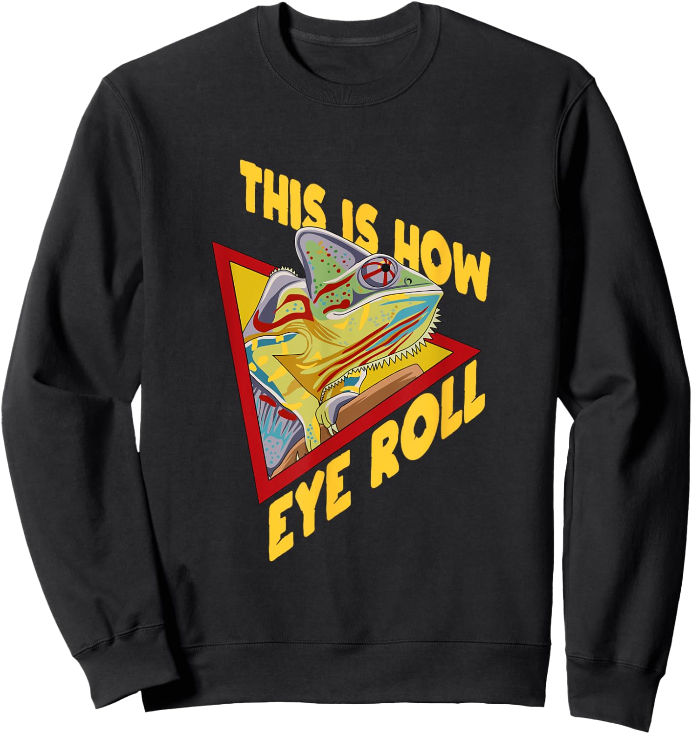 Chameleon Quote for a Chameleon Lover Sweatshirt - Sweatshirt | Black