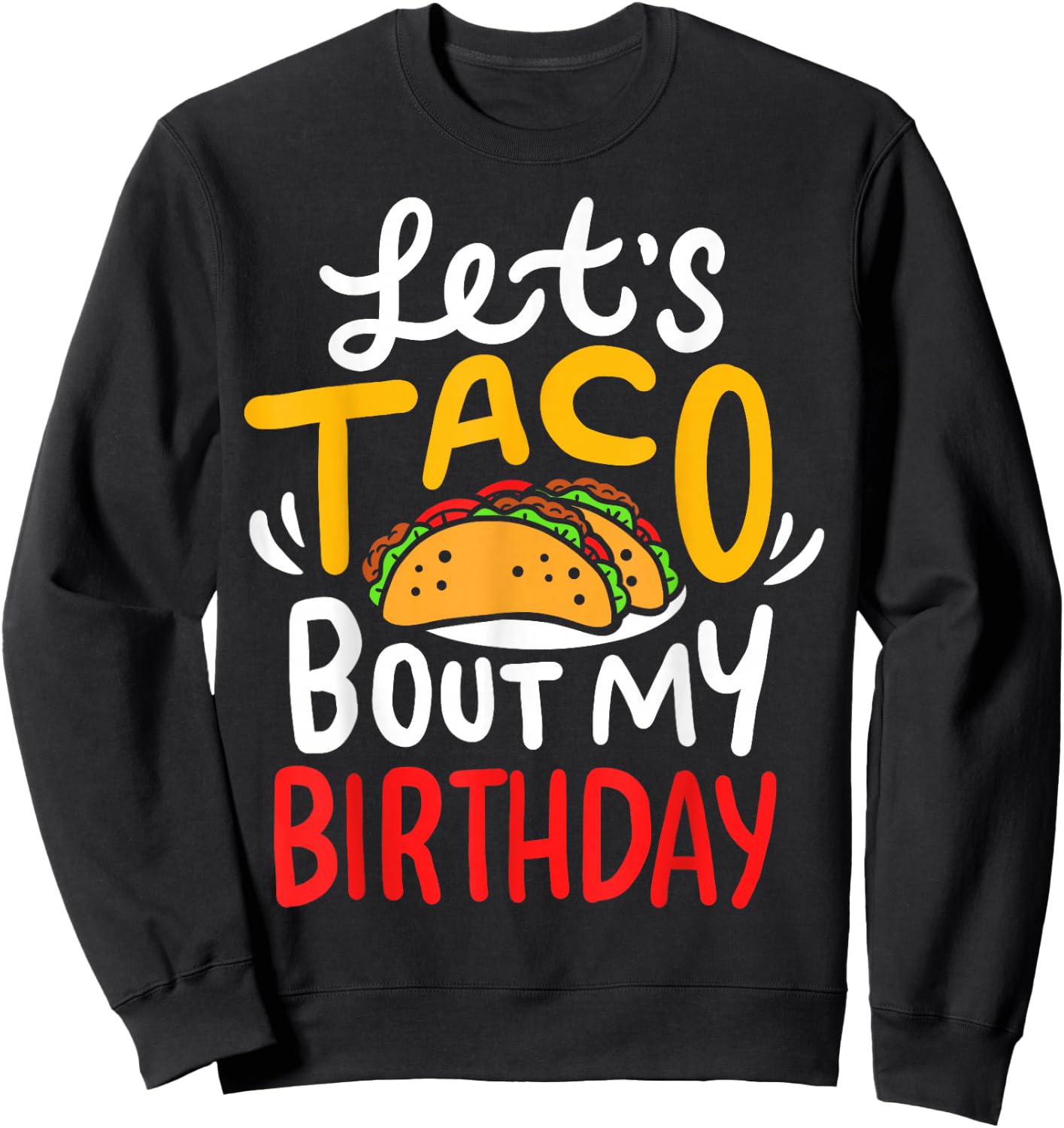 Taco Birthday Cinco De Mayo Sweatshirt - Sweatshirt | Black