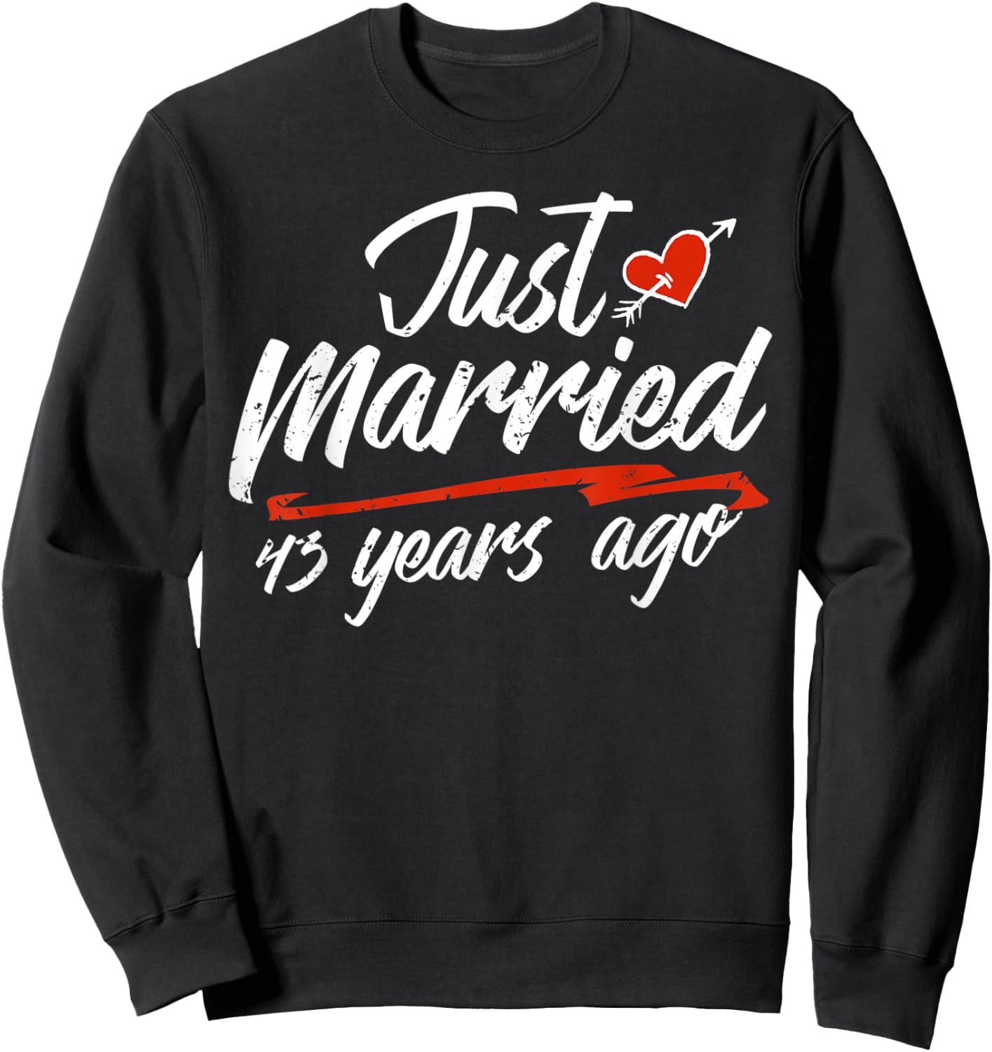 Wedding Anniversary Couple Gift Just Married 43 Years Ago Sweatshirt - Sweatshirt | Black