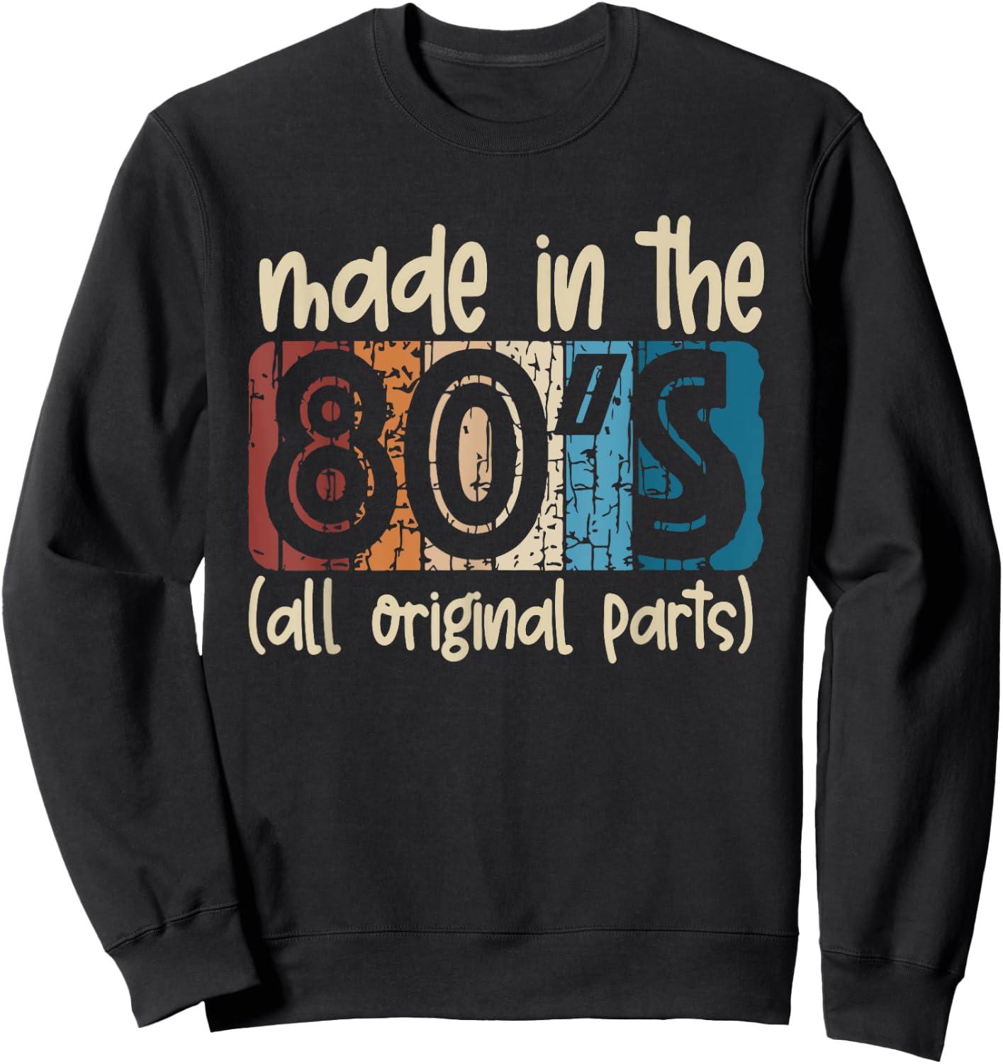 Made In The 80's All Original Parts Retro Vintage Birthday Sweatshirt - Sweatshirt | Black