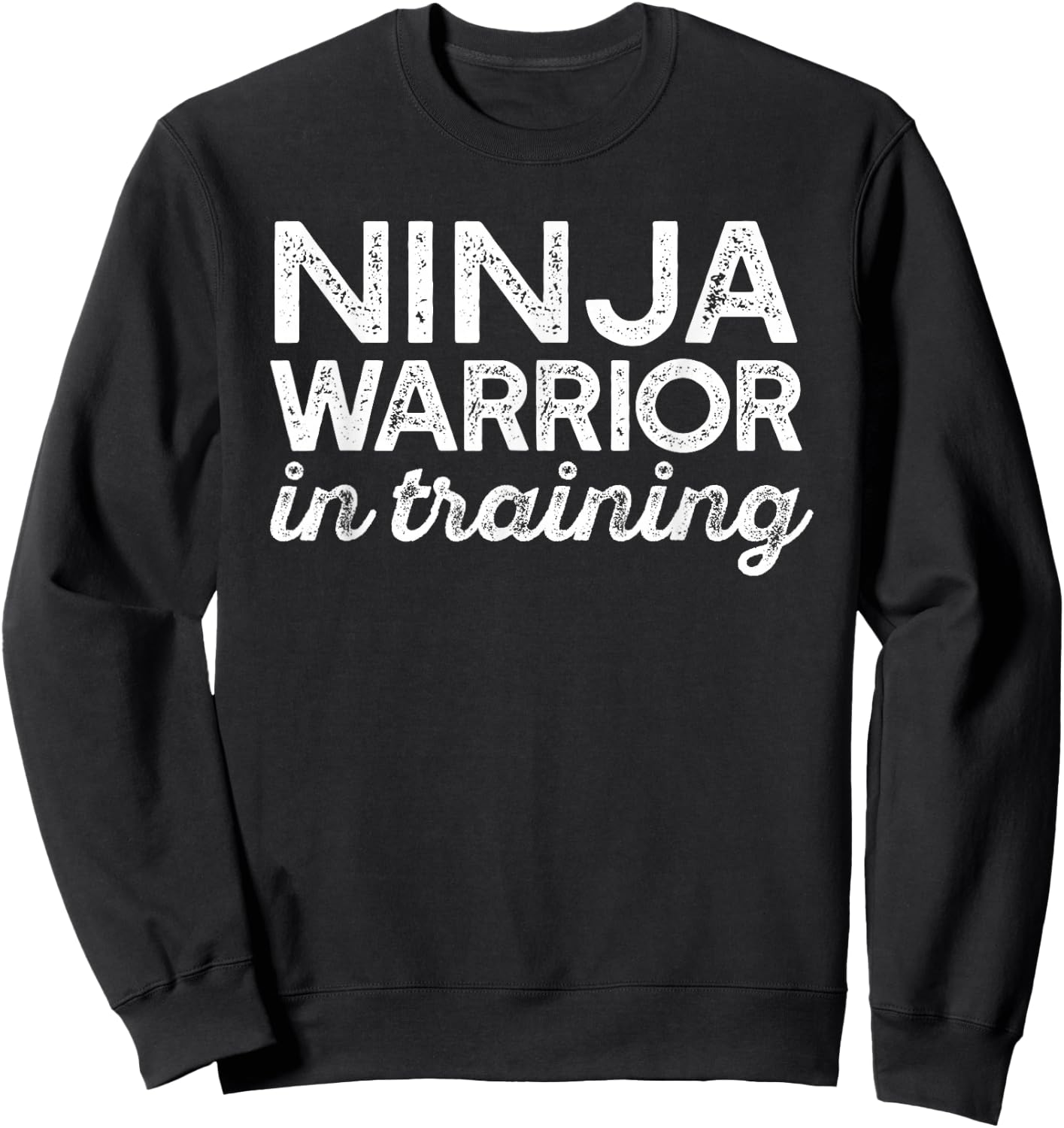 Ninja Warrior in Training Fun Parkour Meme Sweatshirt - Sweatshirt | Black