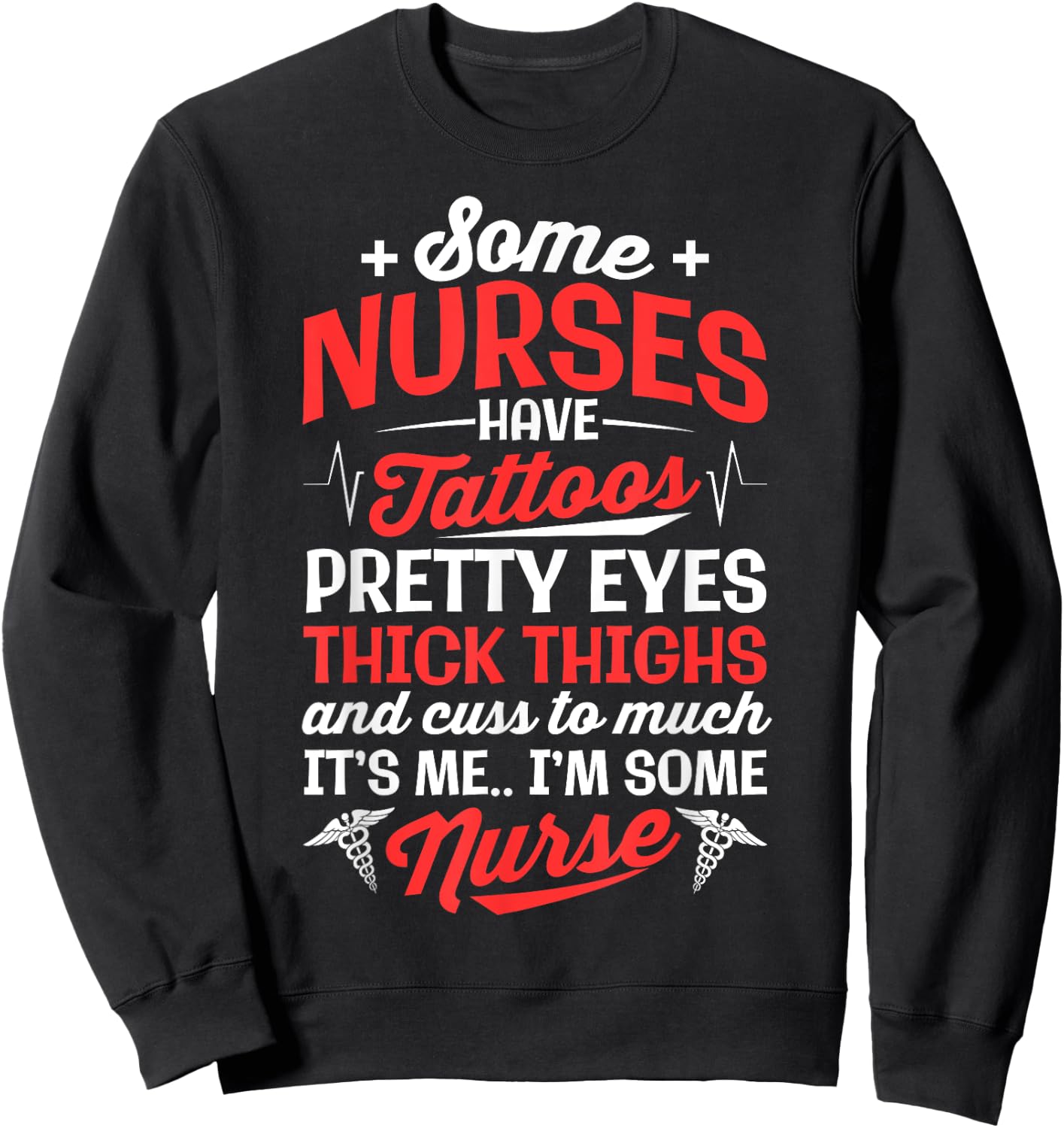 Some Nurse Have Tattoos Women Nursing Funny RN LPN CNA Sweatshirt - Sweatshirt | Black