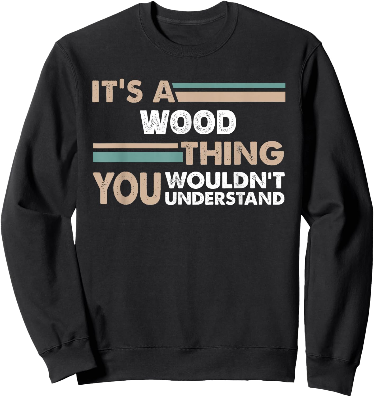 It's A Wood Thing You Wouldn't Understand Family Name Sweatshirt - Sweatshirt | Black