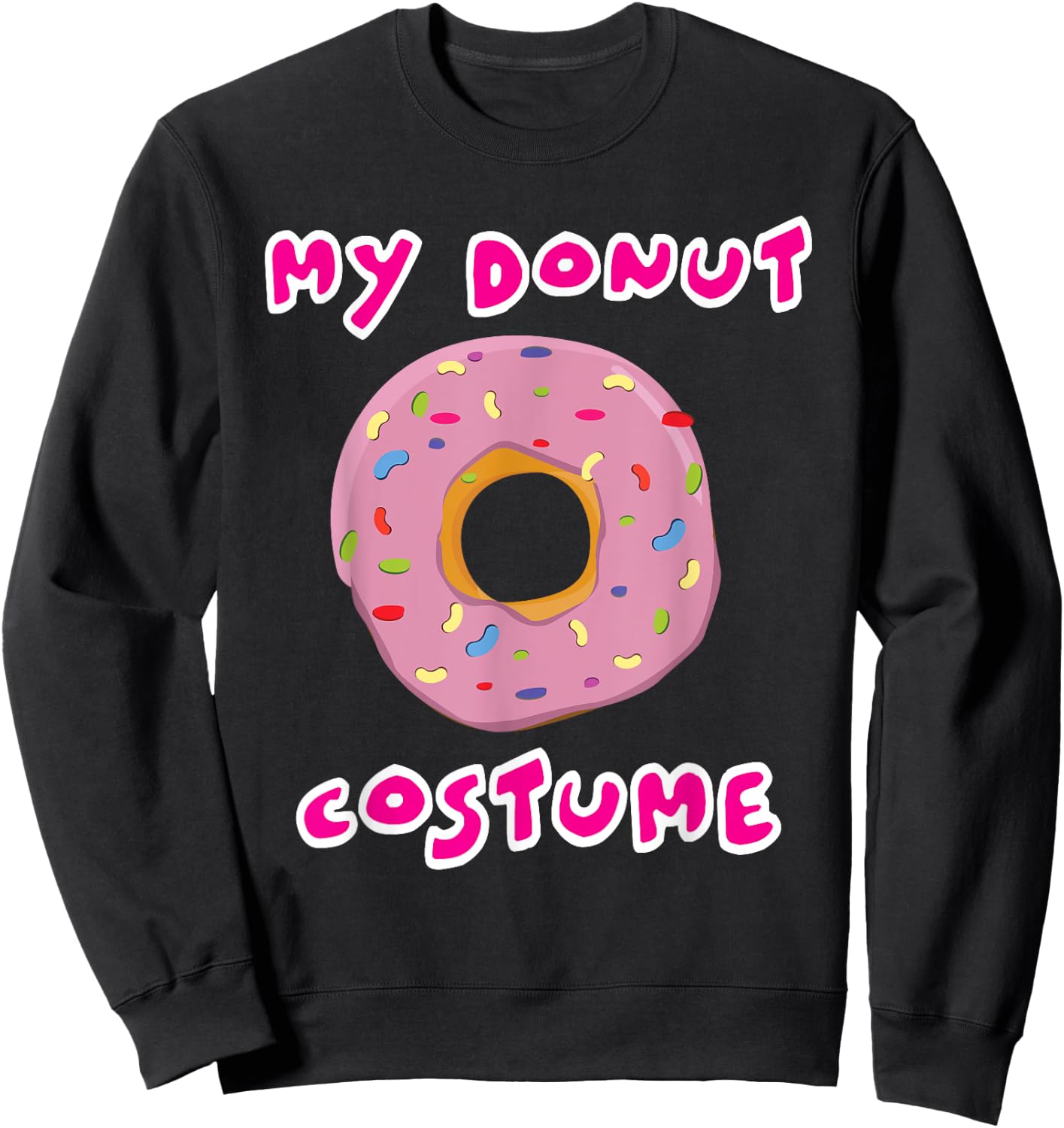 My Donut Costume Funny Halloween Doughnut Easy Simple Outfit Sweatshirt - Sweatshirt | Black