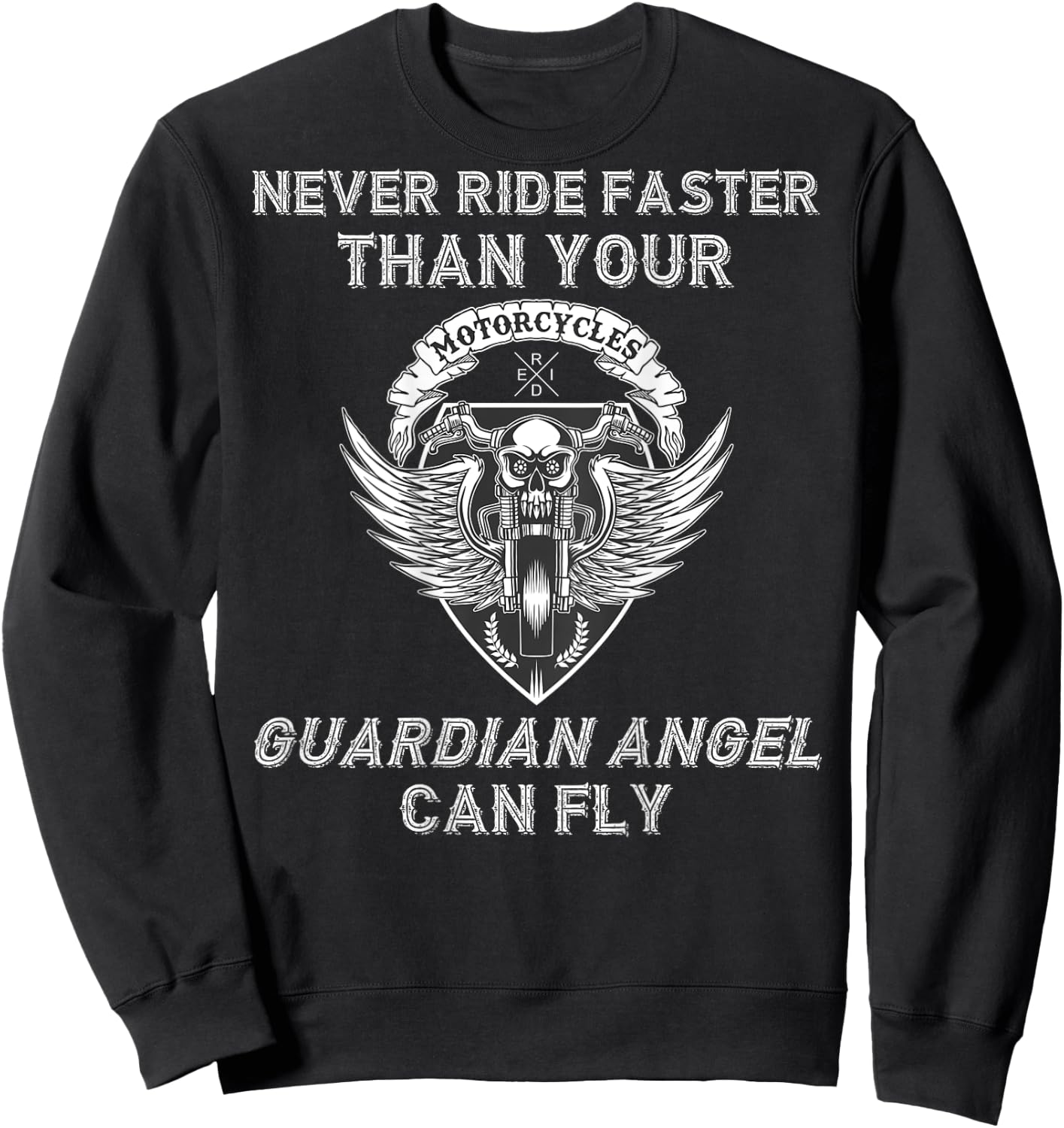 Never Ride Faster Than Guardian Angel Can Fly - on back Sweatshirt - Sweatshirt | Black
