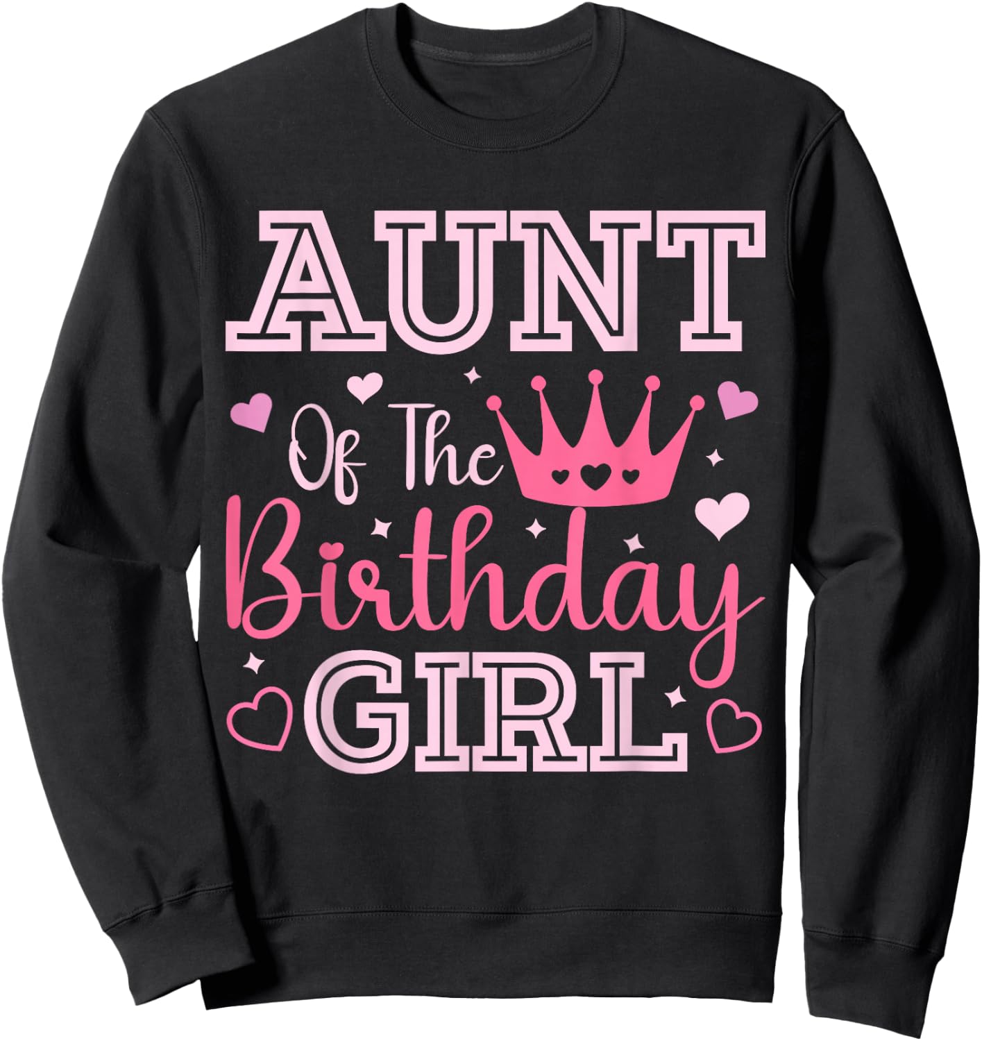 Aunt of the Birthday Girl Cute Pink Matching Family Party Sweatshirt - Sweatshirt | Black