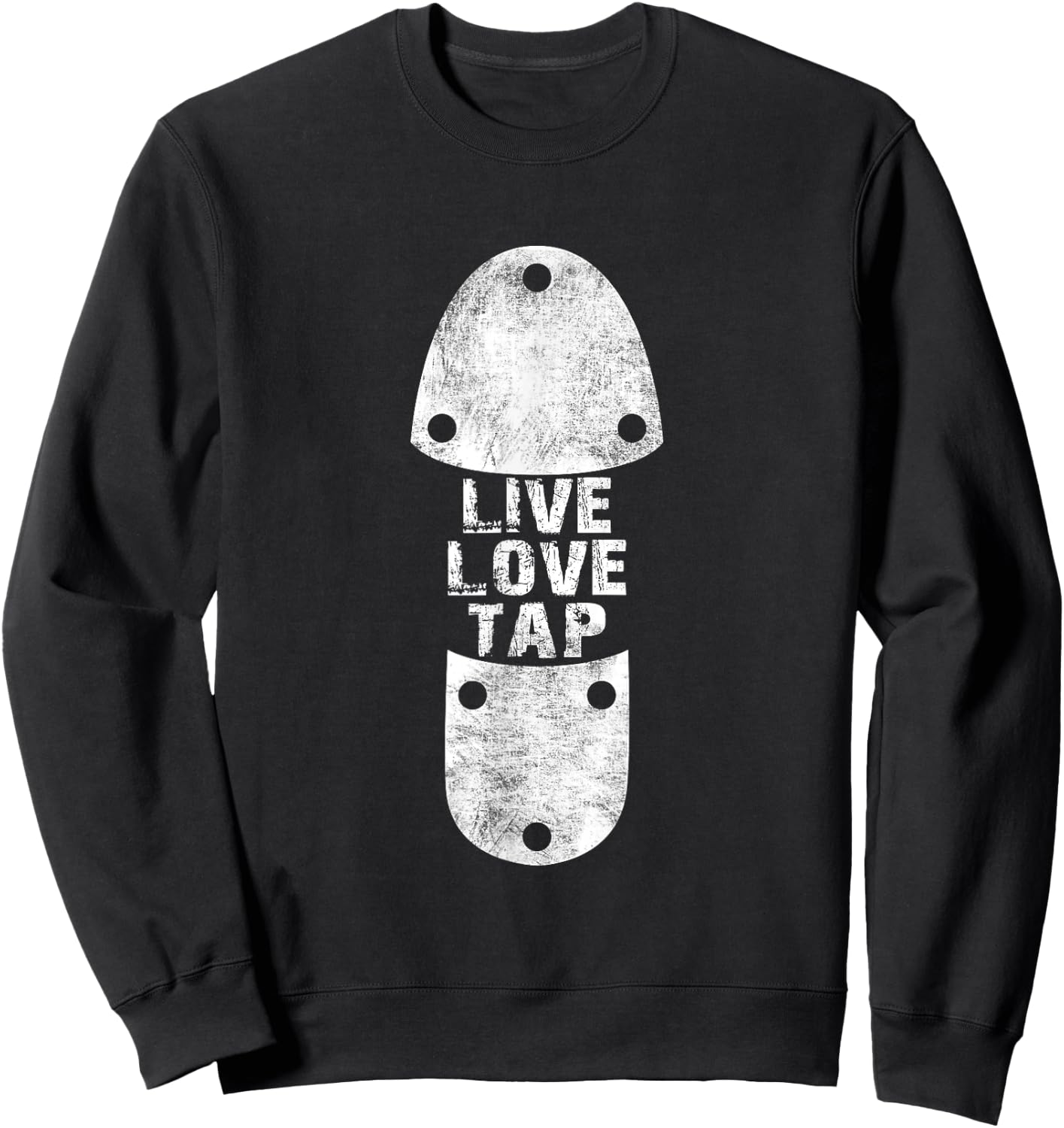 Tap Dances - Live Love Tap Distressed Gift Tap Dancers Sweatshirt - Sweatshirt | Black