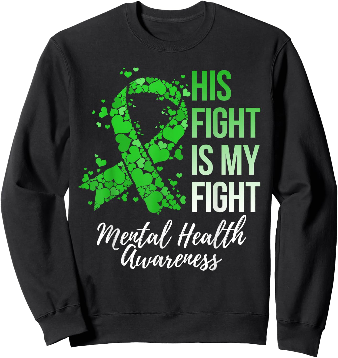His Fight Is My Fight Mental Health Awareness Sweatshirt - Sweatshirt | Black