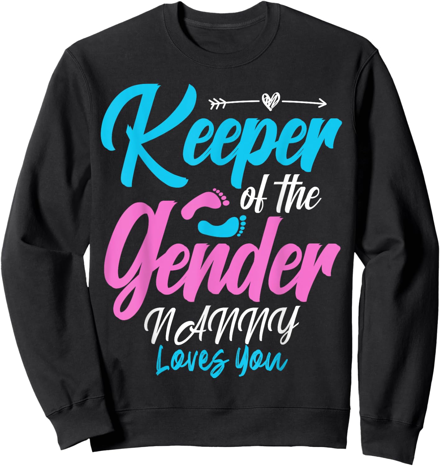 Keeper Of The Gender Reveal NANNY Loves You Baby Shower Sweatshirt - Sweatshirt | Black