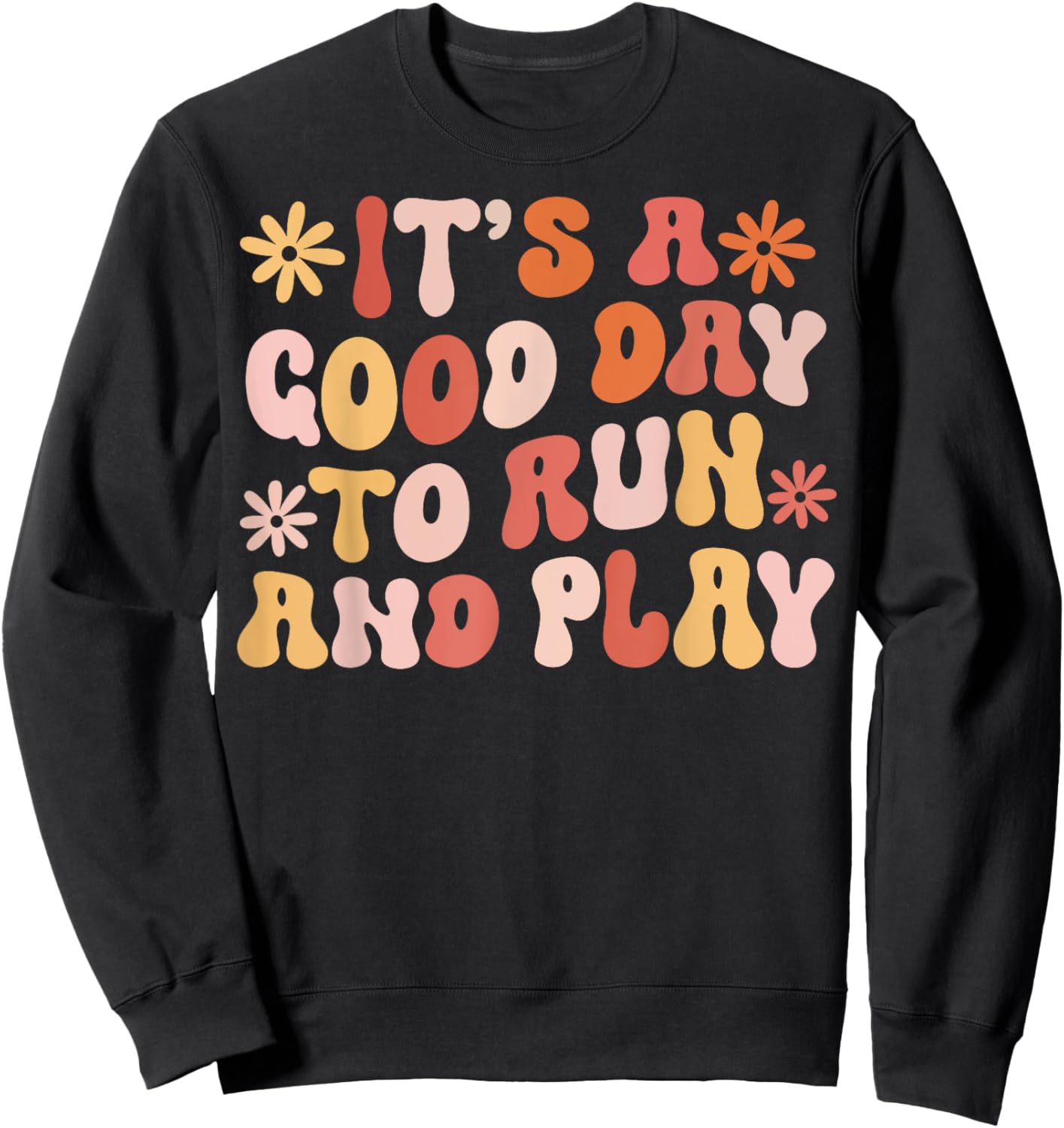Its A Good Day To Run And Play PE Teacher Physical Education Sweatshirt - Sweatshirt | Black