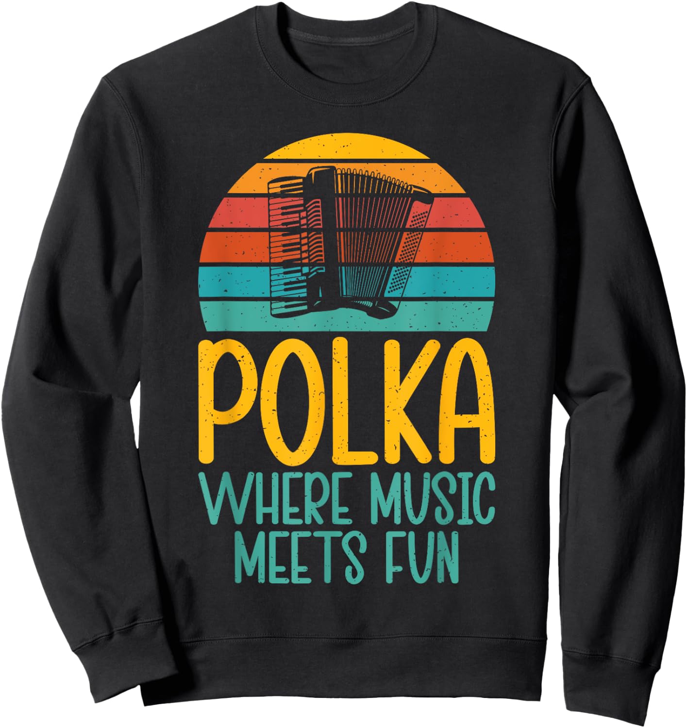Polka where Music meets Fun Polish Polka Sweatshirt - Sweatshirt | Black