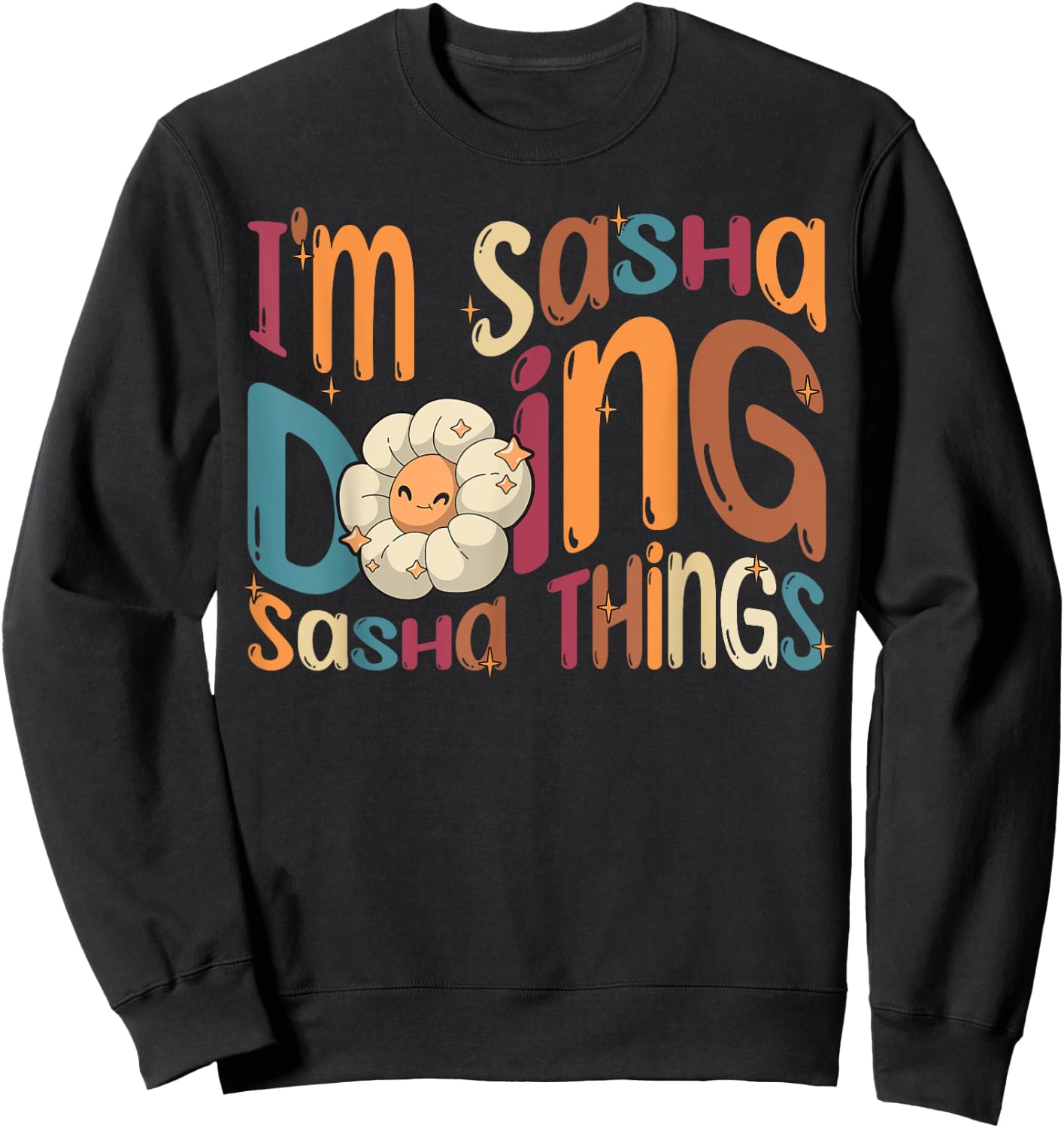 I'm Sasha Doing Sasha Things Funny Groovy Retro Sasha Sweatshirt - Sweatshirt | Black