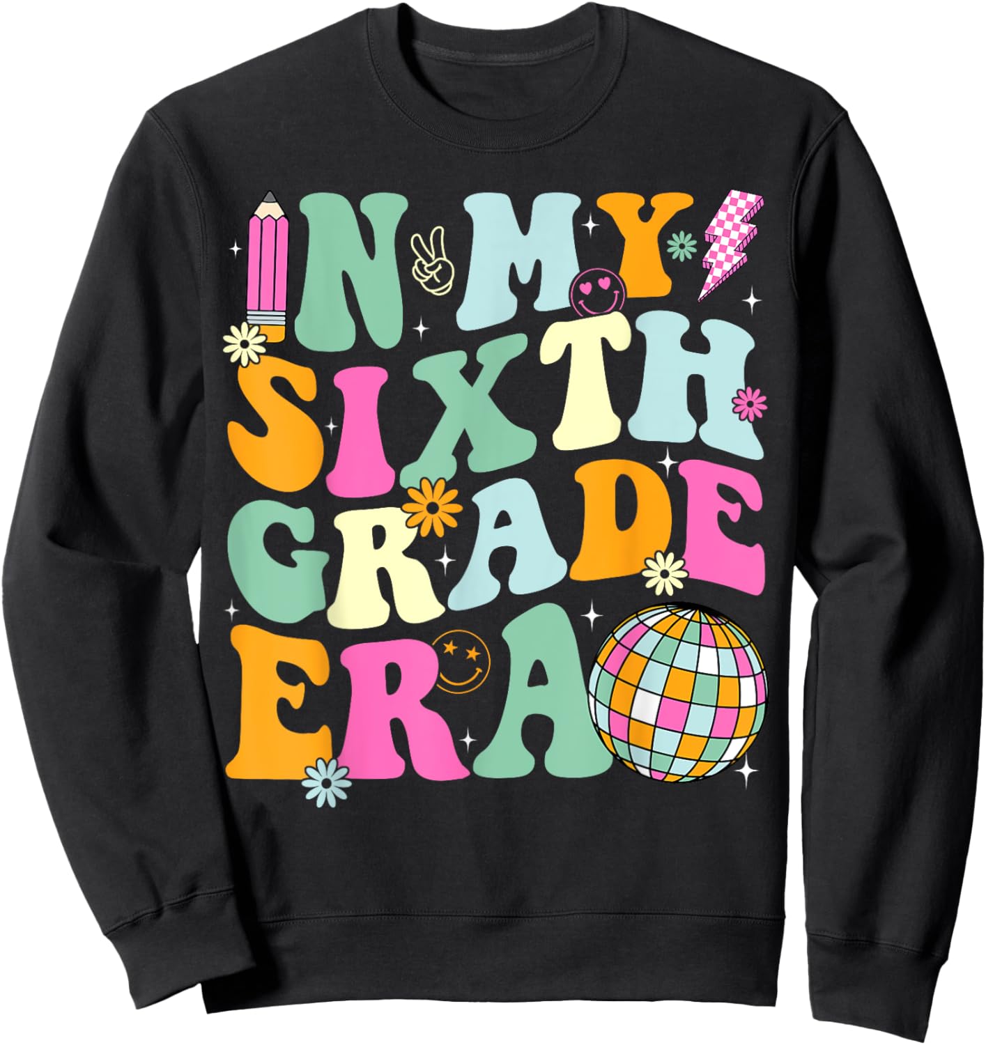 In My Sixth Grade Era Back To School 6th Grade Teacher Men Women Kids Sweatshirt - Sweatshirt | Black