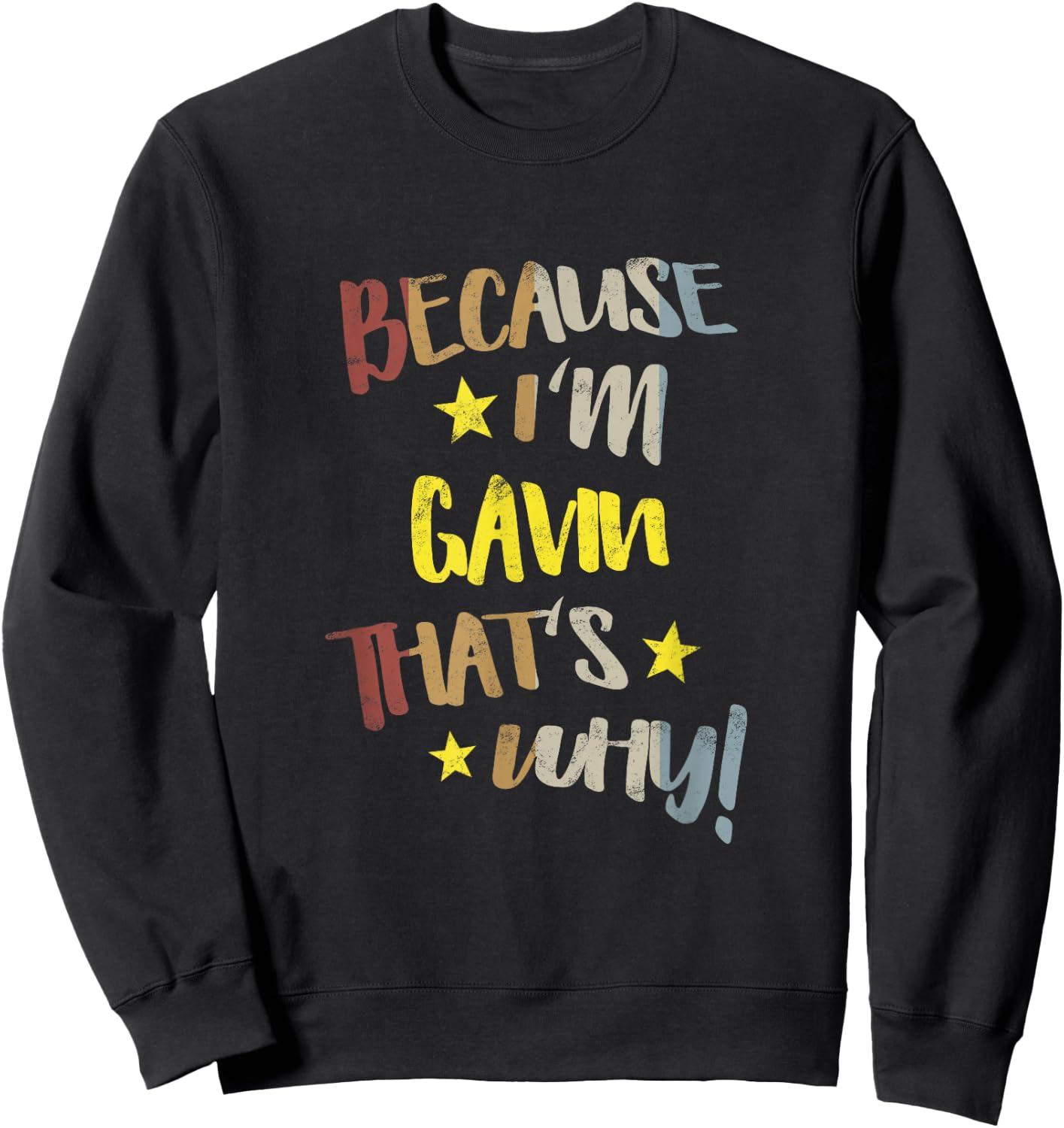 Because I'm Gavin That's Why Retro Vintage Name Gift Sweatshirt - Sweatshirt | Black