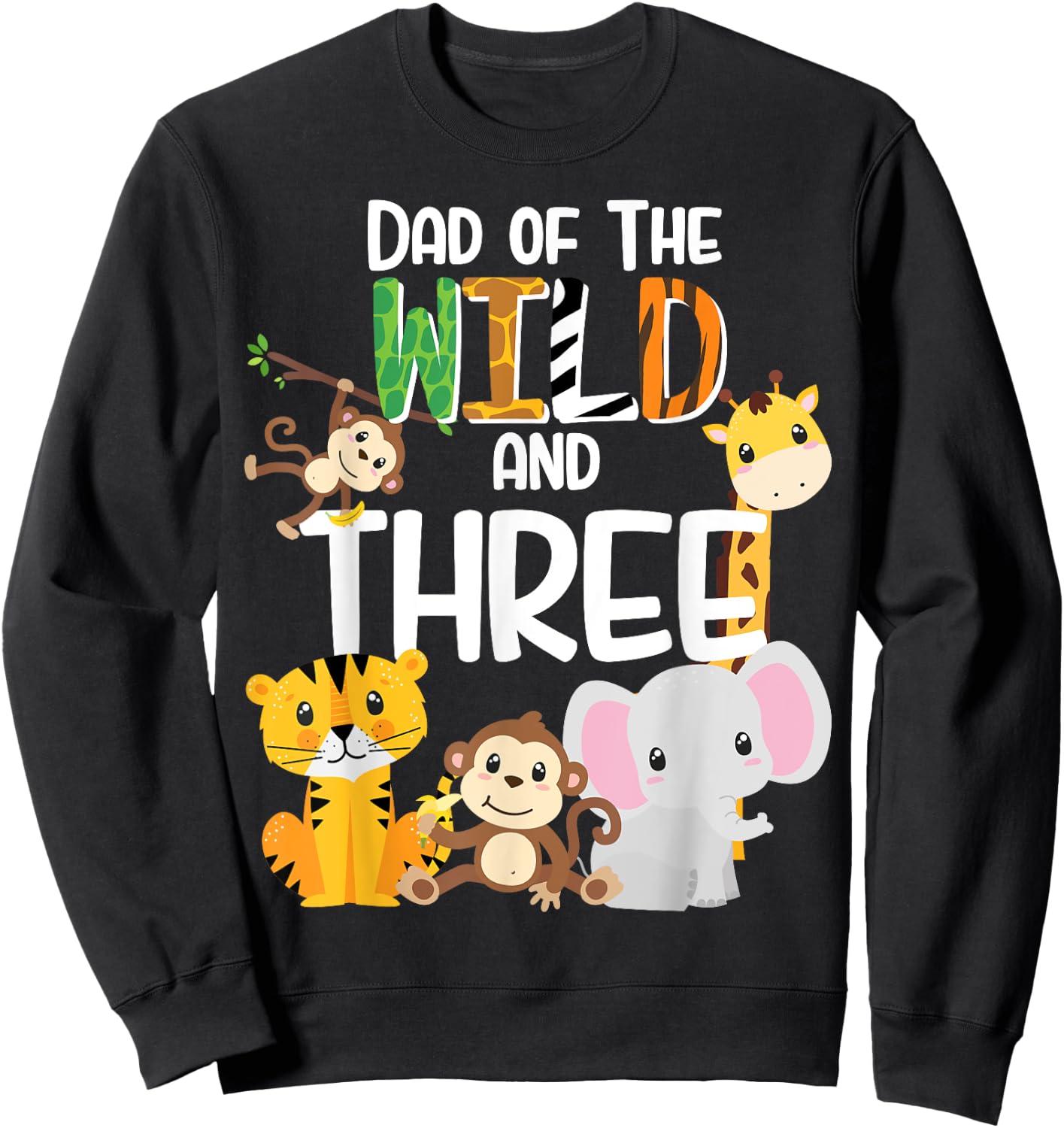 Dad of the Wild and Three Zoo Theme Birthday Safari Jungle Sweatshirt - Sweatshirt | Black