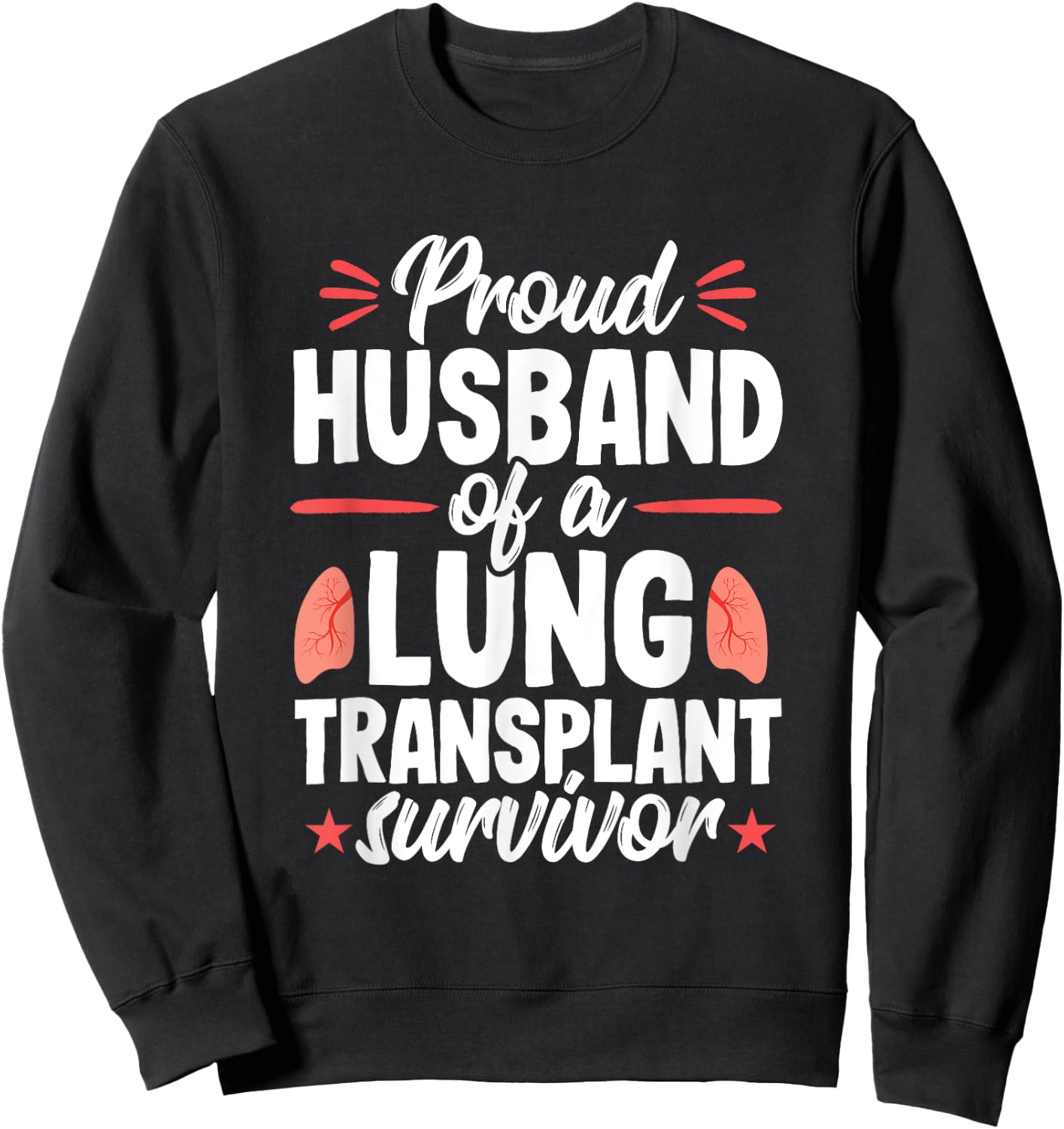 Husband Lung Transplant Survivor Recipient Surgery Sweatshirt - Sweatshirt | Black