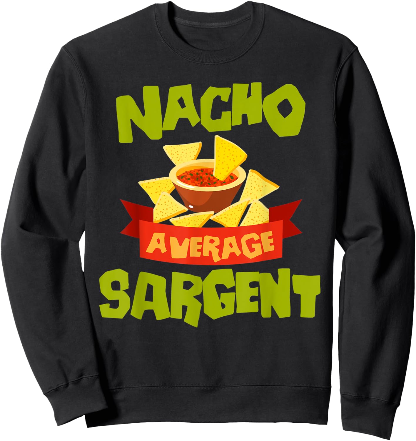 NACHO AVERAGE SARGENT Funny Birthday Personalized Surname Sweatshirt - Sweatshirt | Black