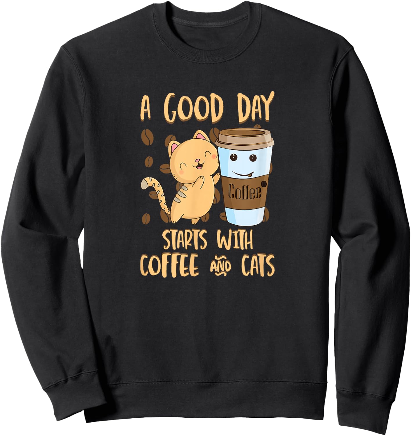 Cats Coffee A Good Day Starts With Coffee Cats Sweatshirt - Sweatshirt | Black