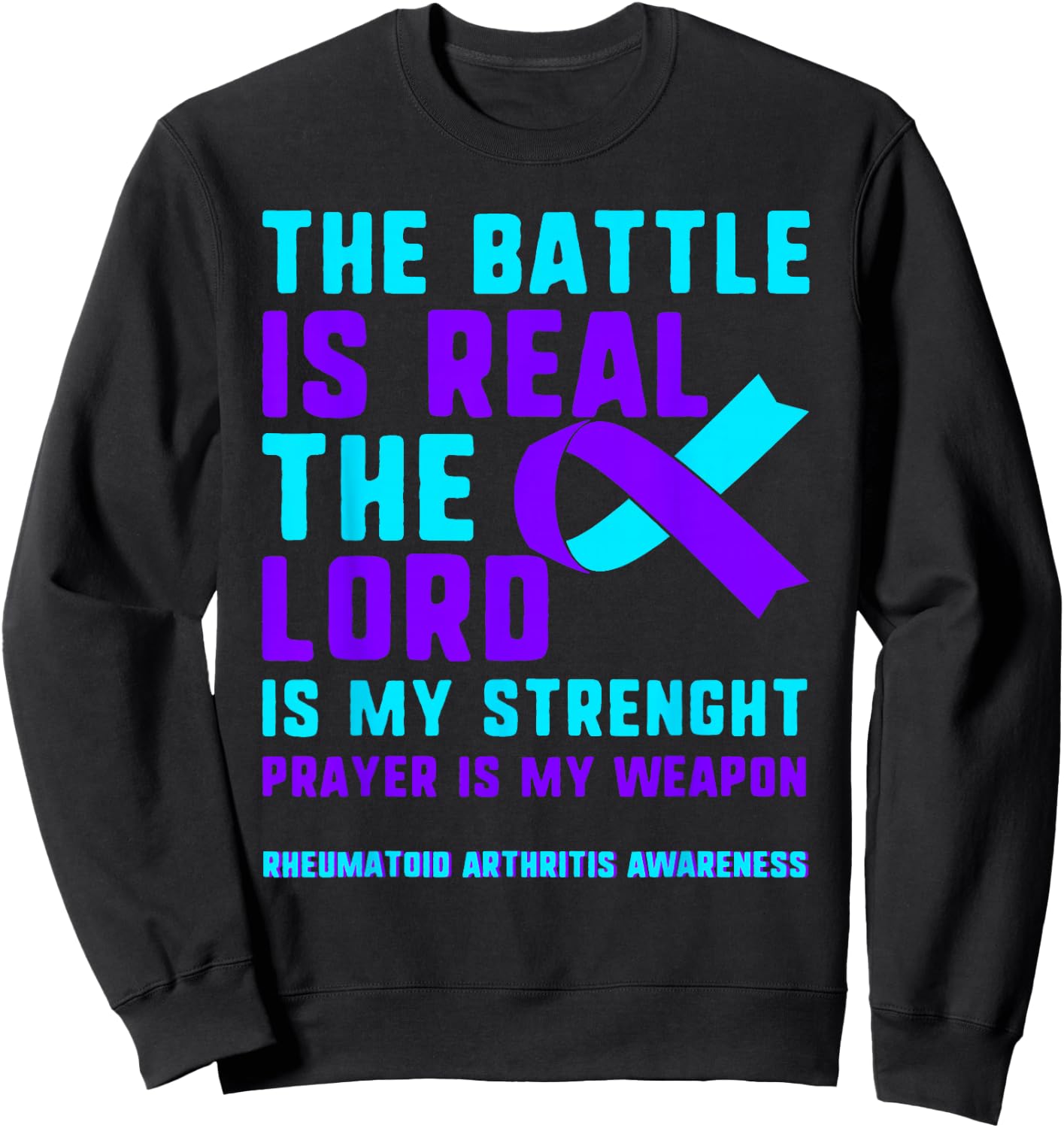 Rheumatoid Arthritis Real Battle Prayer RA Disease Warrior Sweatshirt - Sweatshirt | Black