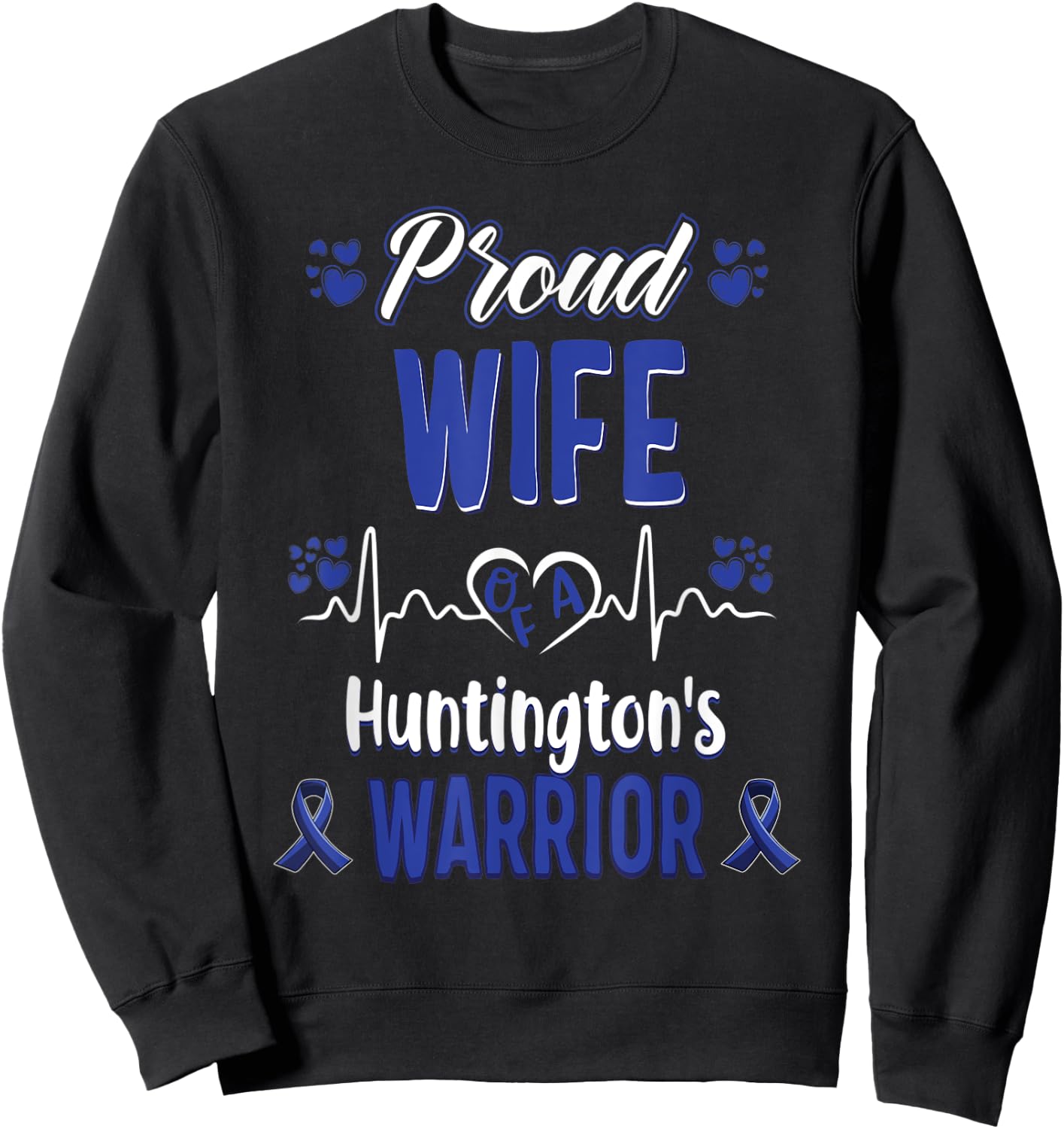 proud Wife Huntington's warrior awareness ribbon Blue Sweatshirt - Sweatshirt | Black