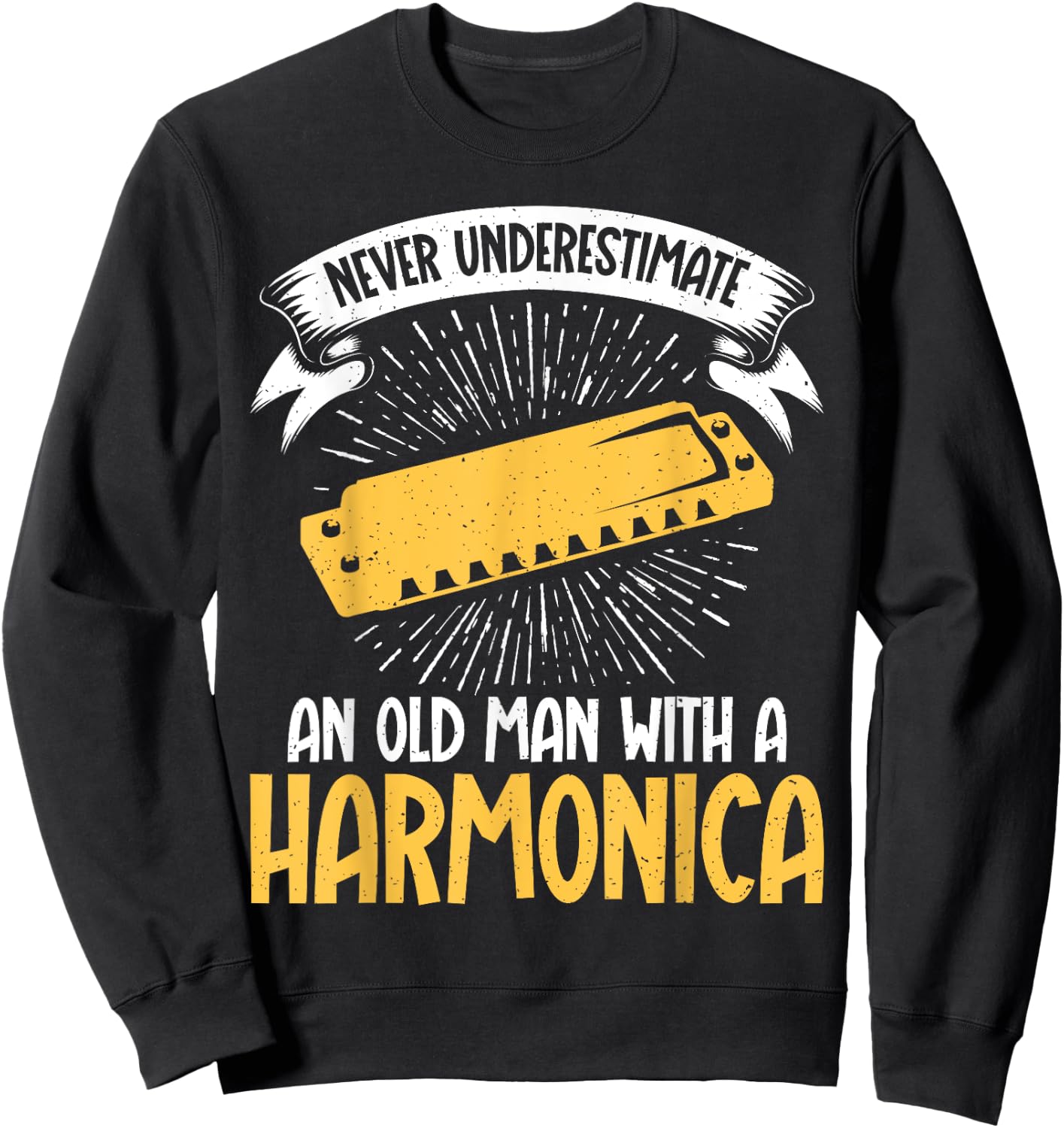 Never underestimate an old Man with a Harmonica Sweatshirt - Sweatshirt | Black