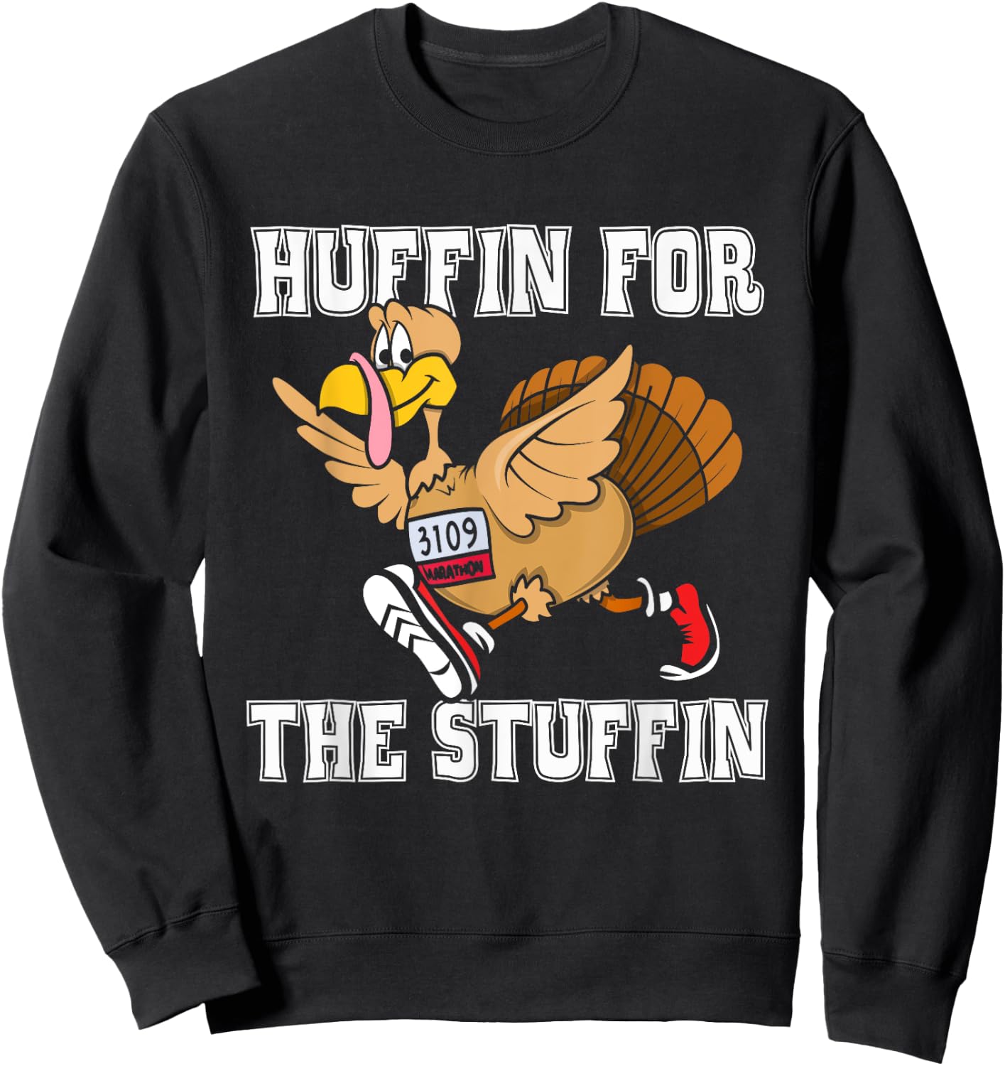 Turkey Trot Huffin For The Stuffin Funny Thanksgiving Runner Sweatshirt - Sweatshirt | Black