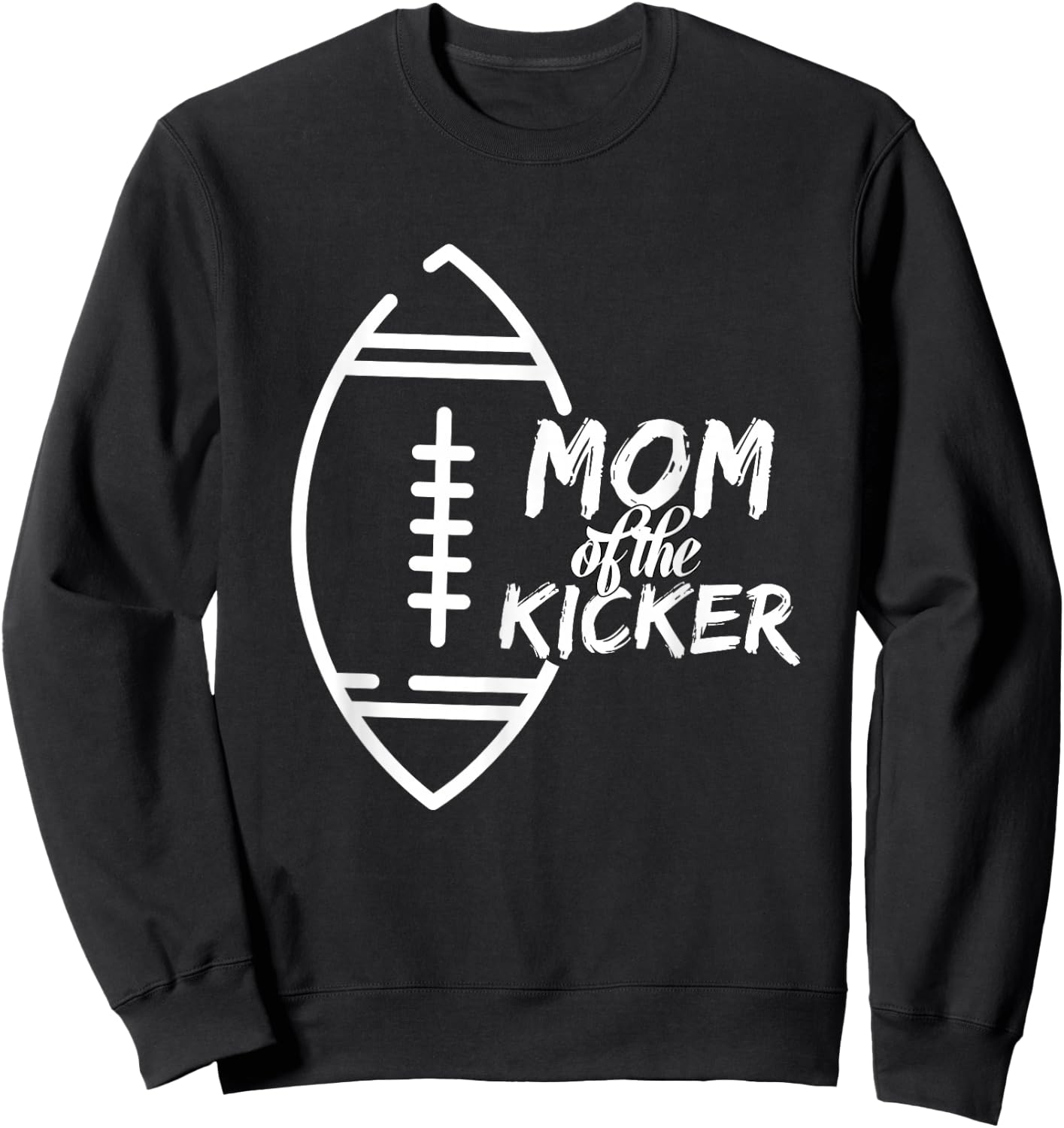 Mom of The Kicker Position Football Cheering Sweatshirt - Sweatshirt | Black
