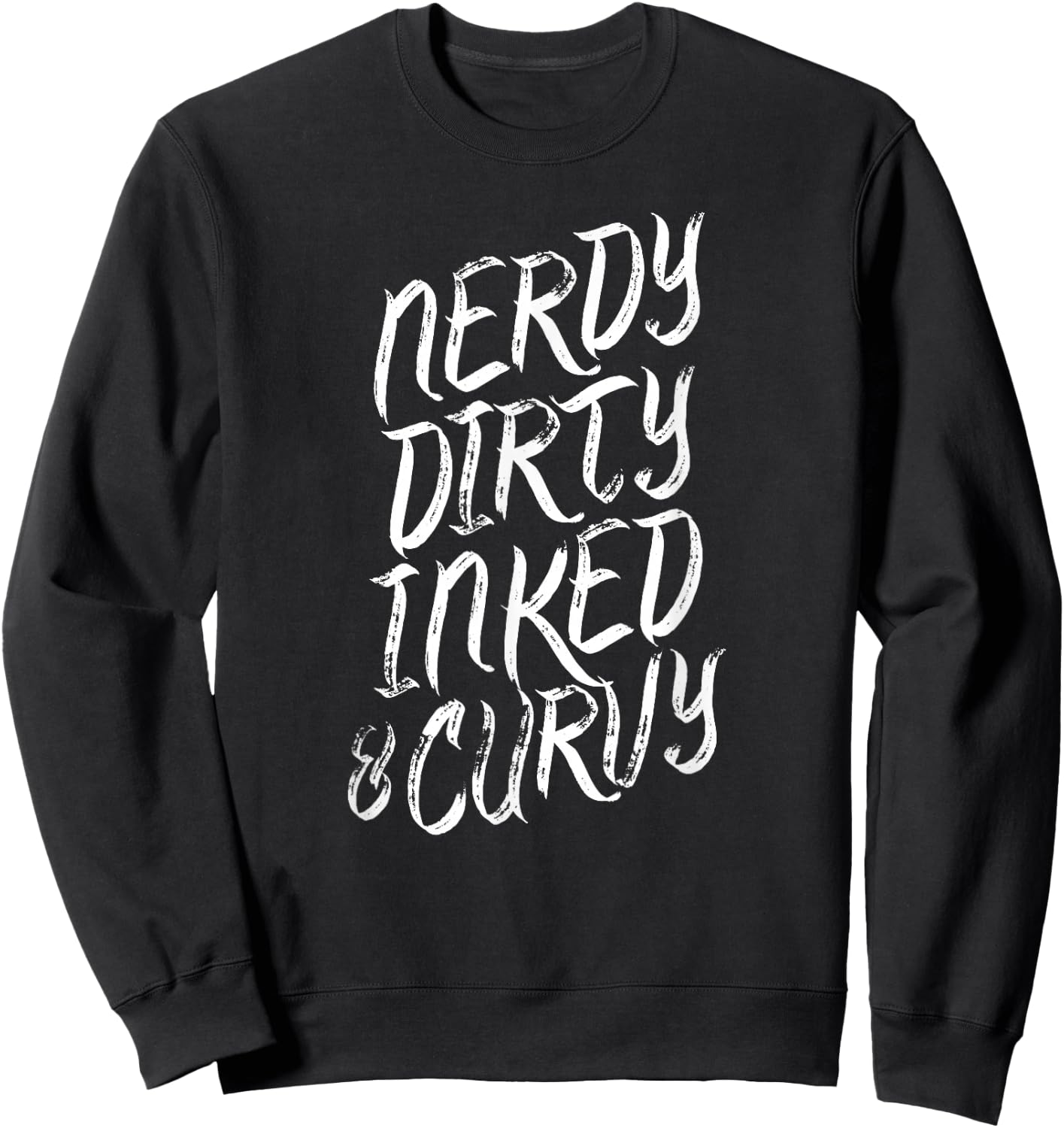 Nerdy Dirty Inked & Curvy - Tattoo Woman Girl Nerd Sweatshirt - Sweatshirt | Black