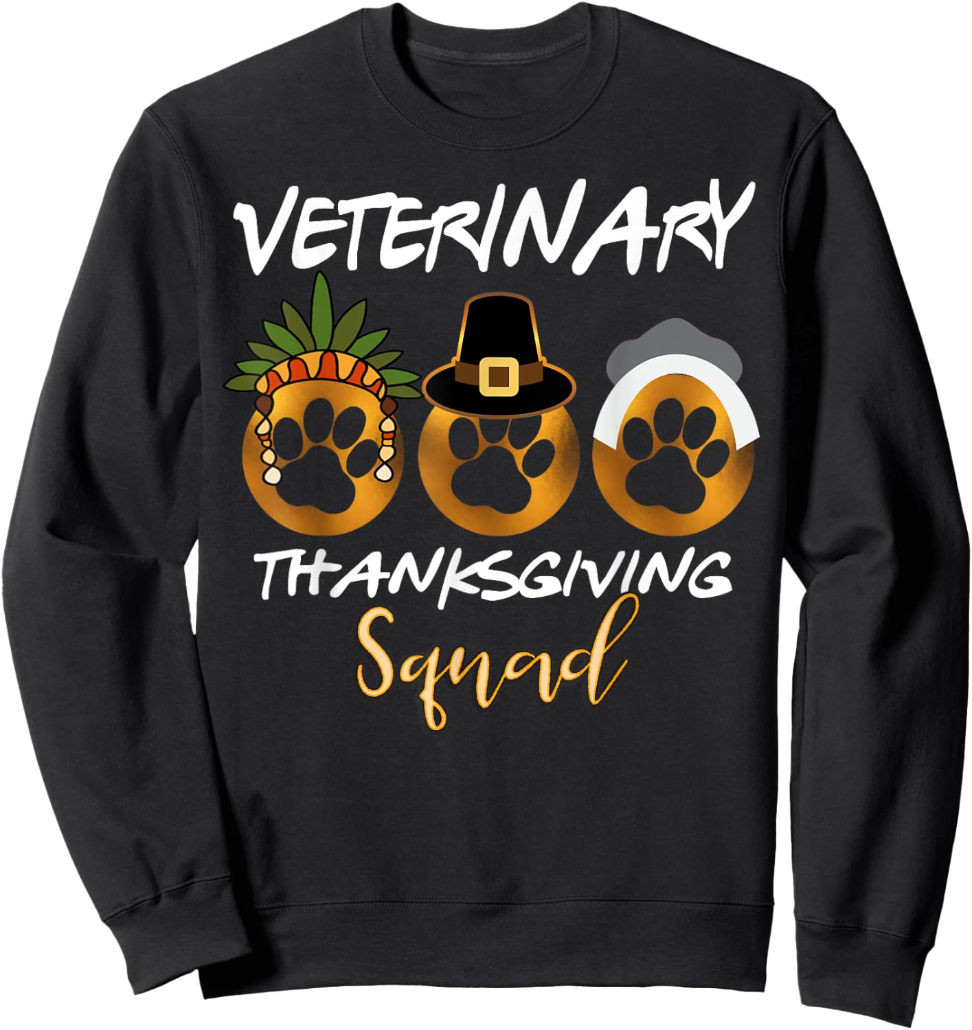 Veterinary Thanksgiving Squad Group Family Gifts Sweatshirt - Sweatshirt | Black