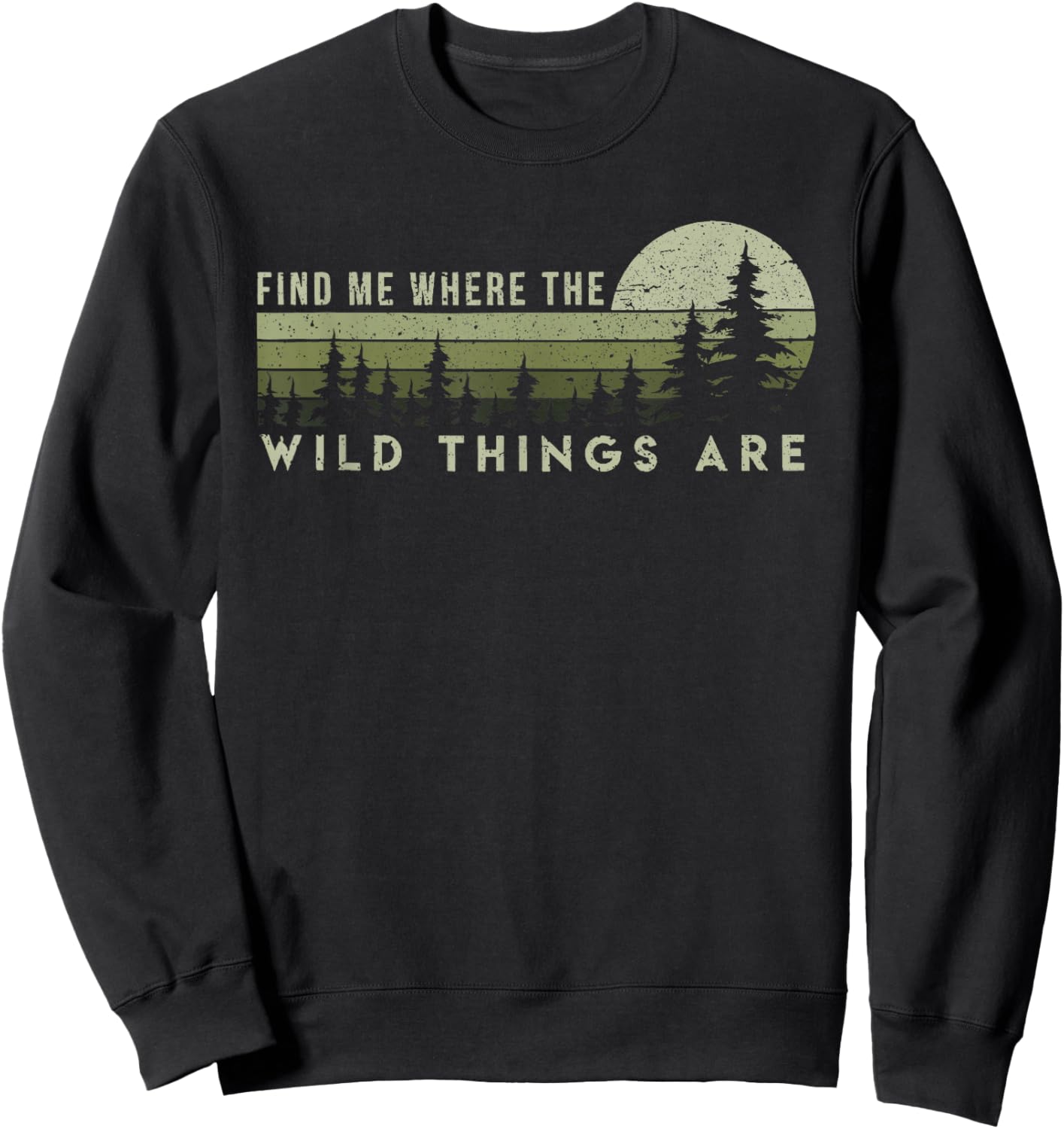 Find Me Where the Wild Things Are Outdoor Sweatshirt - Sweatshirt | Black