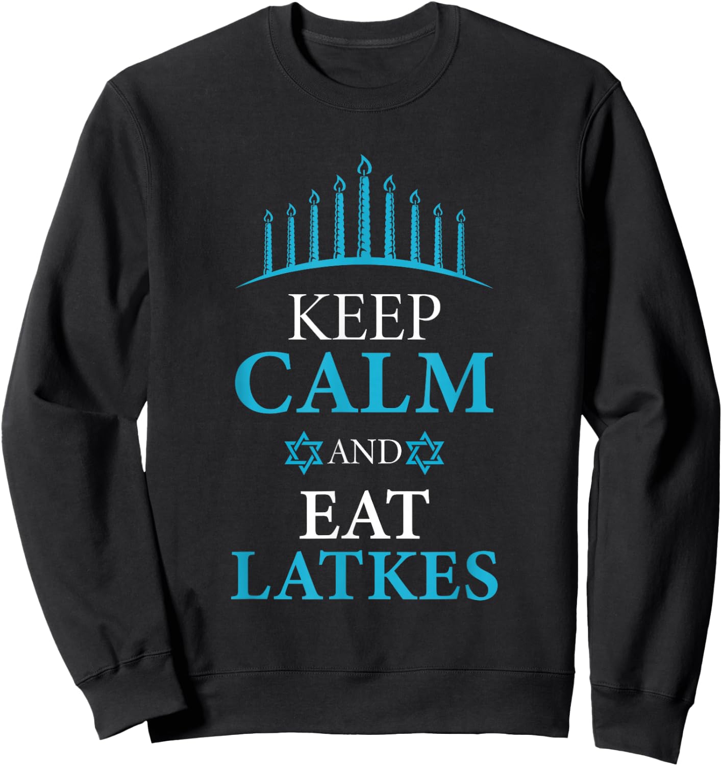 Keep Calm And Eat Latkes Pancake Lover And Jew Sweatshirt - Sweatshirt | Black