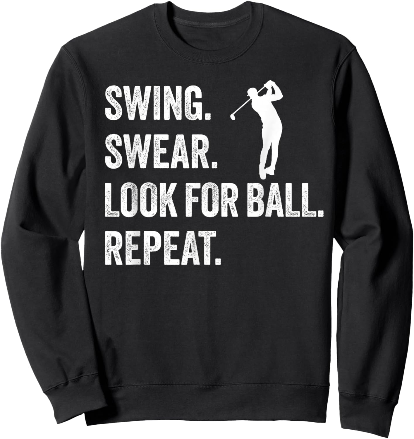 Funny golf shirts LOOK FOR BALL REPEAT Sweatshirt - Sweatshirt | Black
