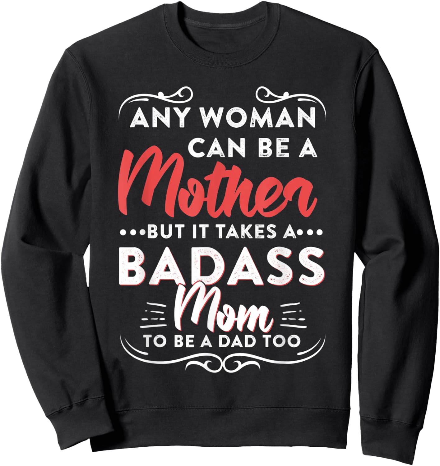 Funny Happy Father's Day To The Best Single Mom Sweatshirt - Sweatshirt | Black