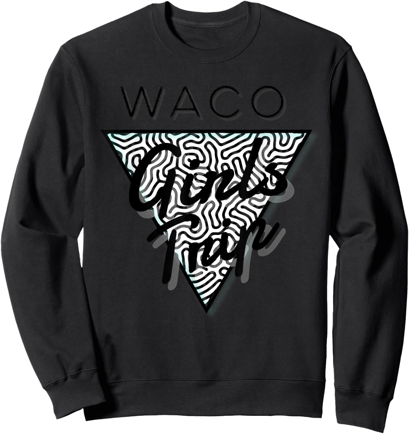 Waco Girls Trip, Waco Vacations, Waco Texas Sweatshirt - Sweatshirt | Black