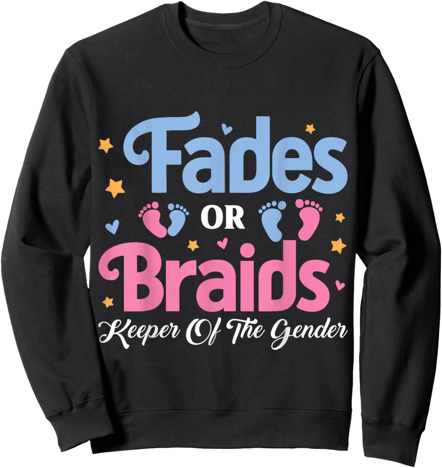 Fades or Braids Keeper of the Gender Reveal Baby Shower Sweatshirt - Sweatshirt | Black