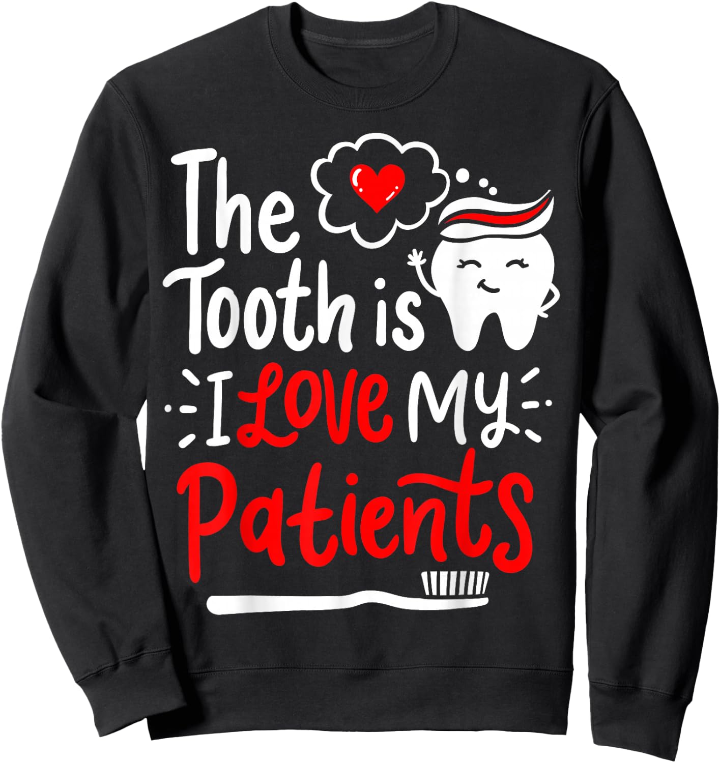 Dentist Dental Hygienist Love Sweatshirt - Sweatshirt | Black