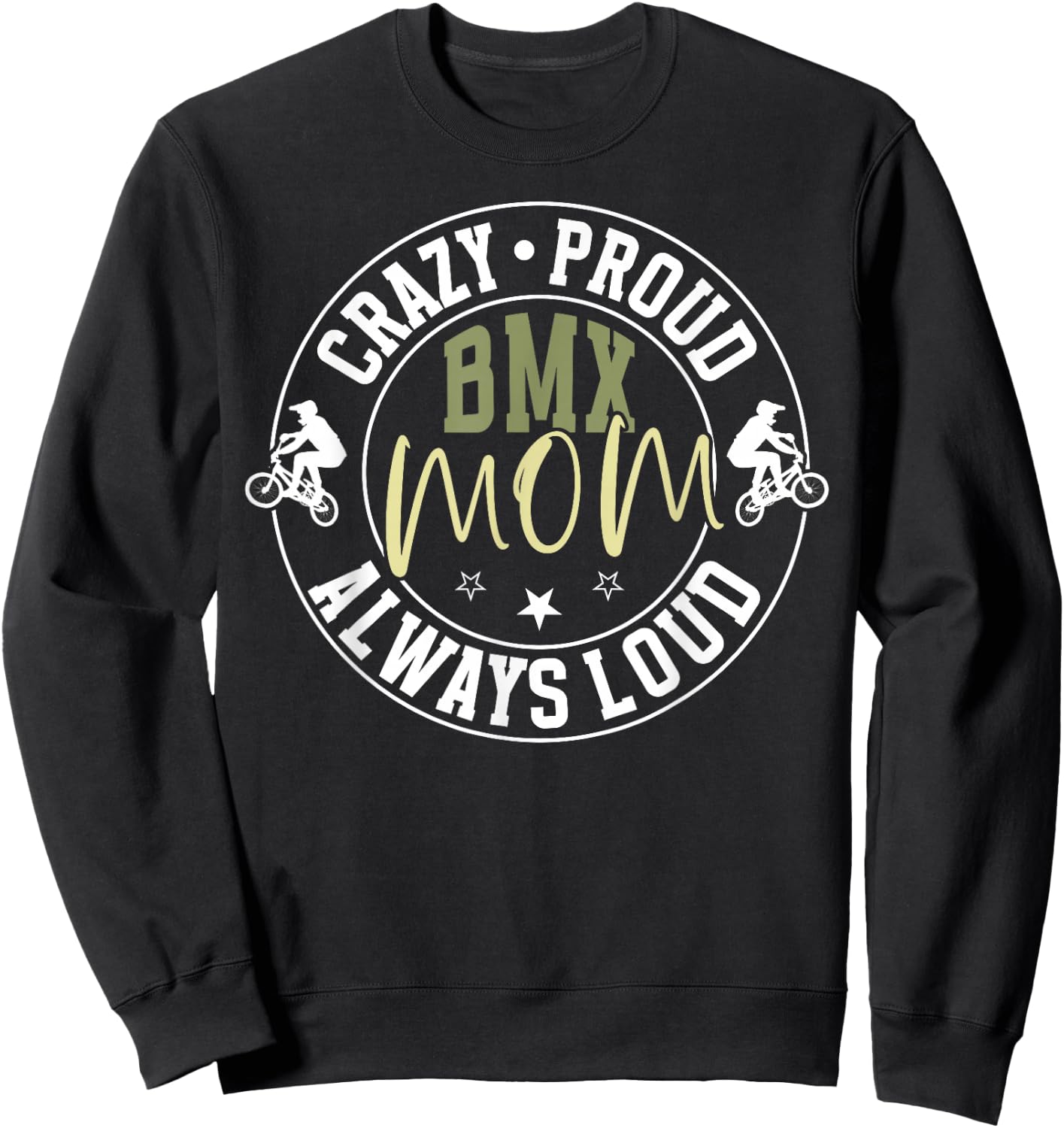 Crazy Proud BMX Mom Of A BMX Rider Mother BMX Mama Sweatshirt - Sweatshirt | Black