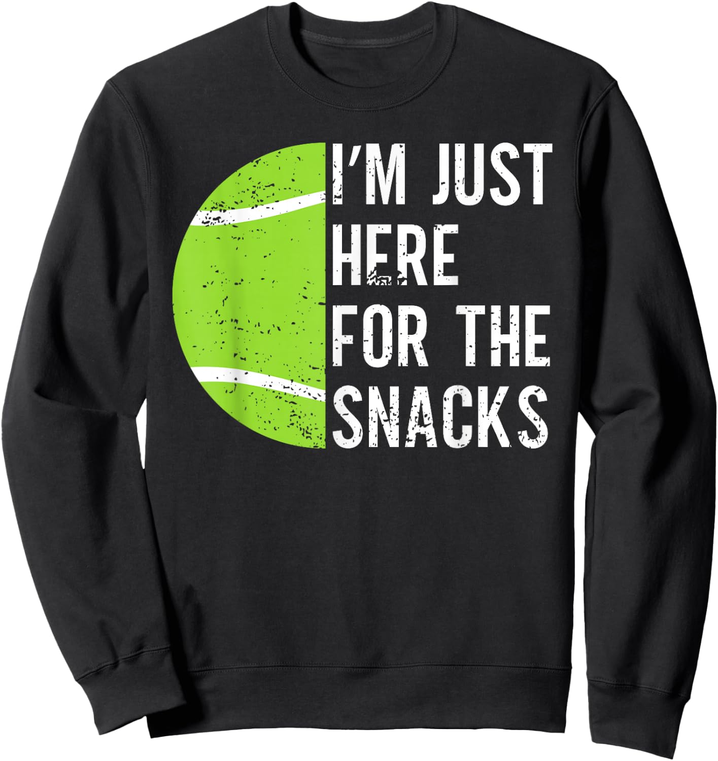 Funny Tennis Lover I'm Just Here For The Snacks Tennis Ball Sweatshirt - Sweatshirt | Black