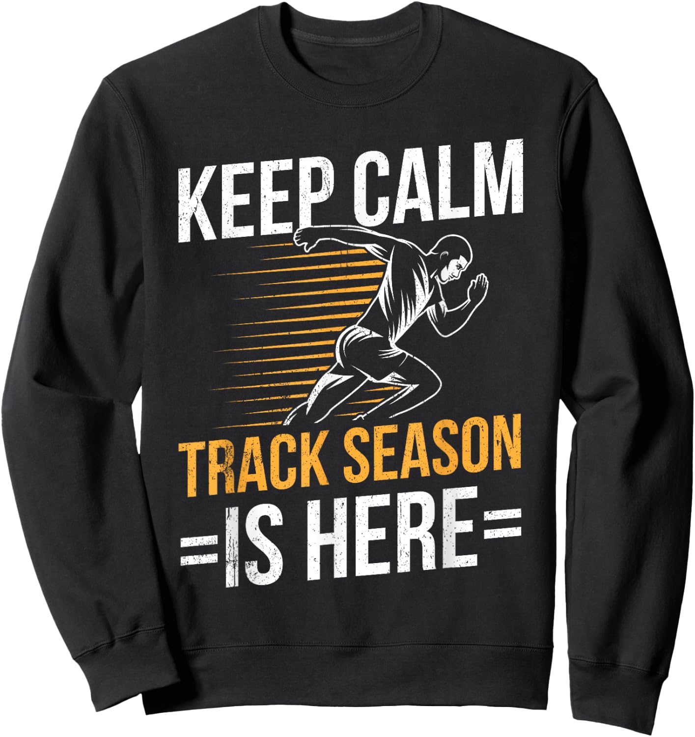 Funny Track and Field Design Keep Calm Track Season is Here Sweatshirt - Sweatshirt | Black
