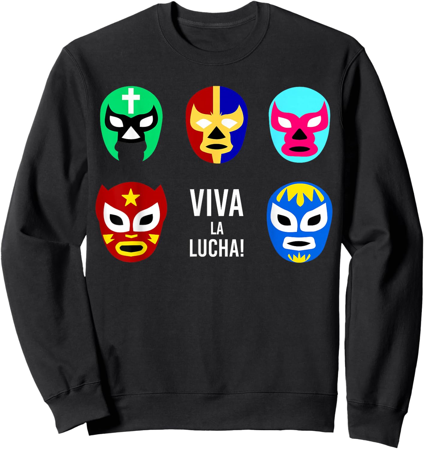 Lucha Libre Viva La Lucha Masks Mexican Wrestling Wrestler Sweatshirt - Sweatshirt | Black