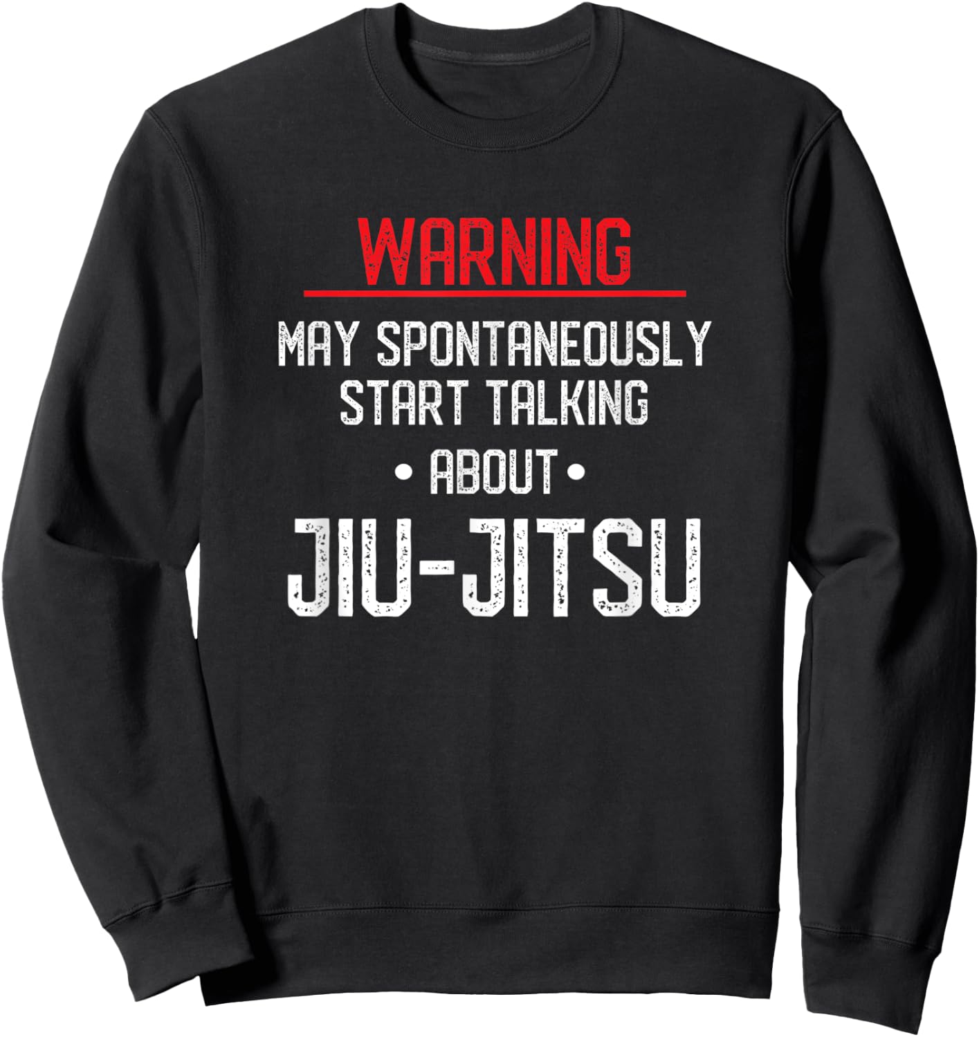 Funny Warning - Brazilian Jiu Jitsu BJJ Sweatshirt - Sweatshirt | Black