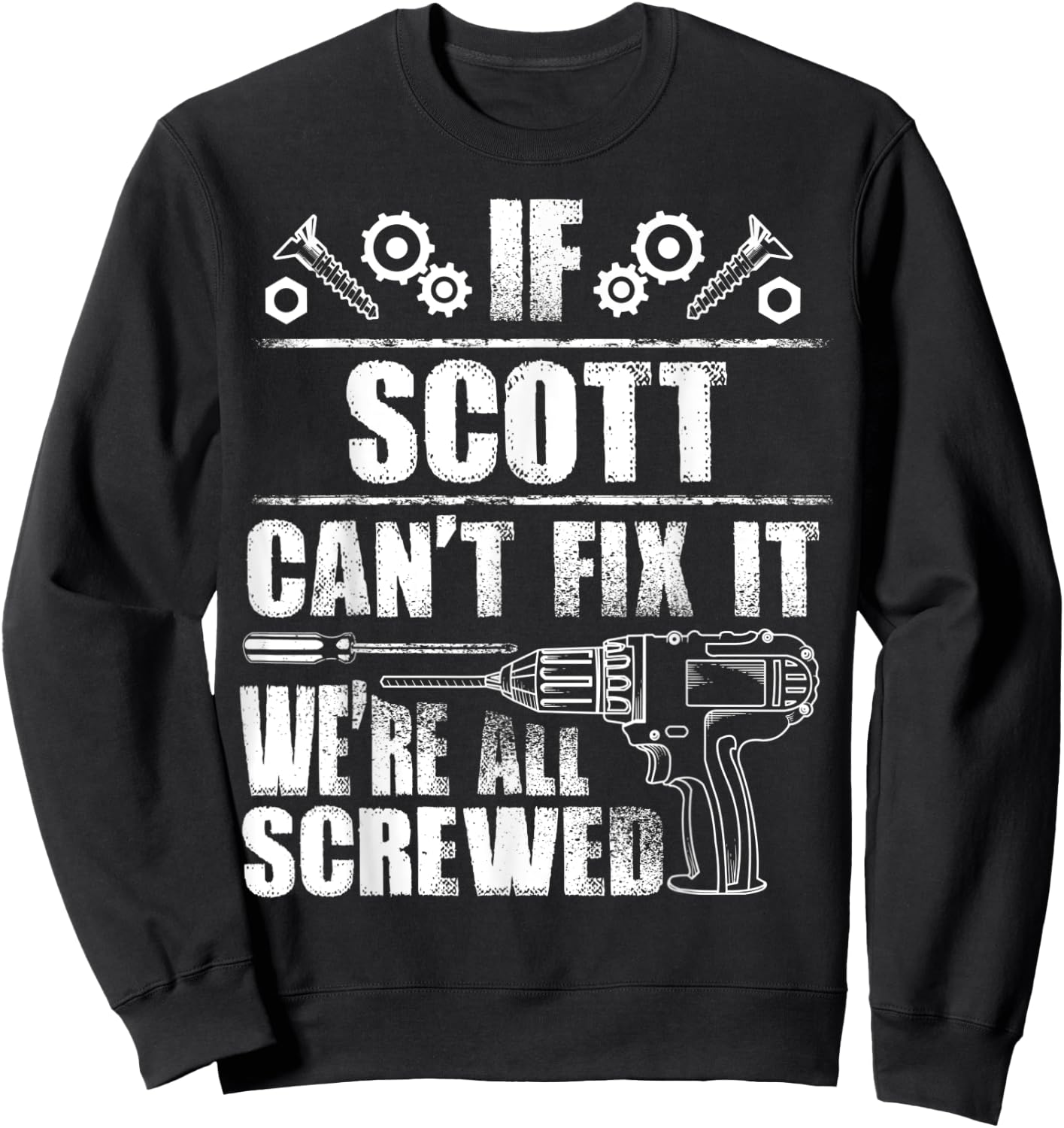 SCOTT Gift Name Fix It Funny Birthday Personalized Dad Idea Sweatshirt - Sweatshirt | Black
