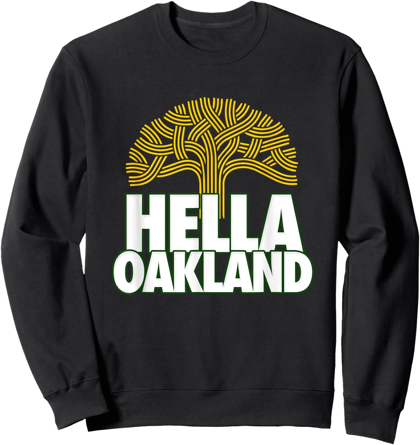 Hella Oakland shirts, Hella Bay, The Bay, Oakland Tree, 510 Sweatshirt - Sweatshirt | Black
