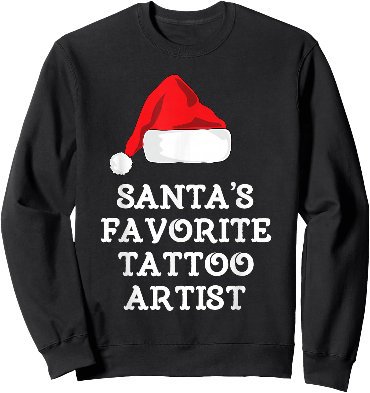 Santa's Favorite Tattoo Artist Christmas Hat Funny Tattooist Sweatshirt - Sweatshirt | Black