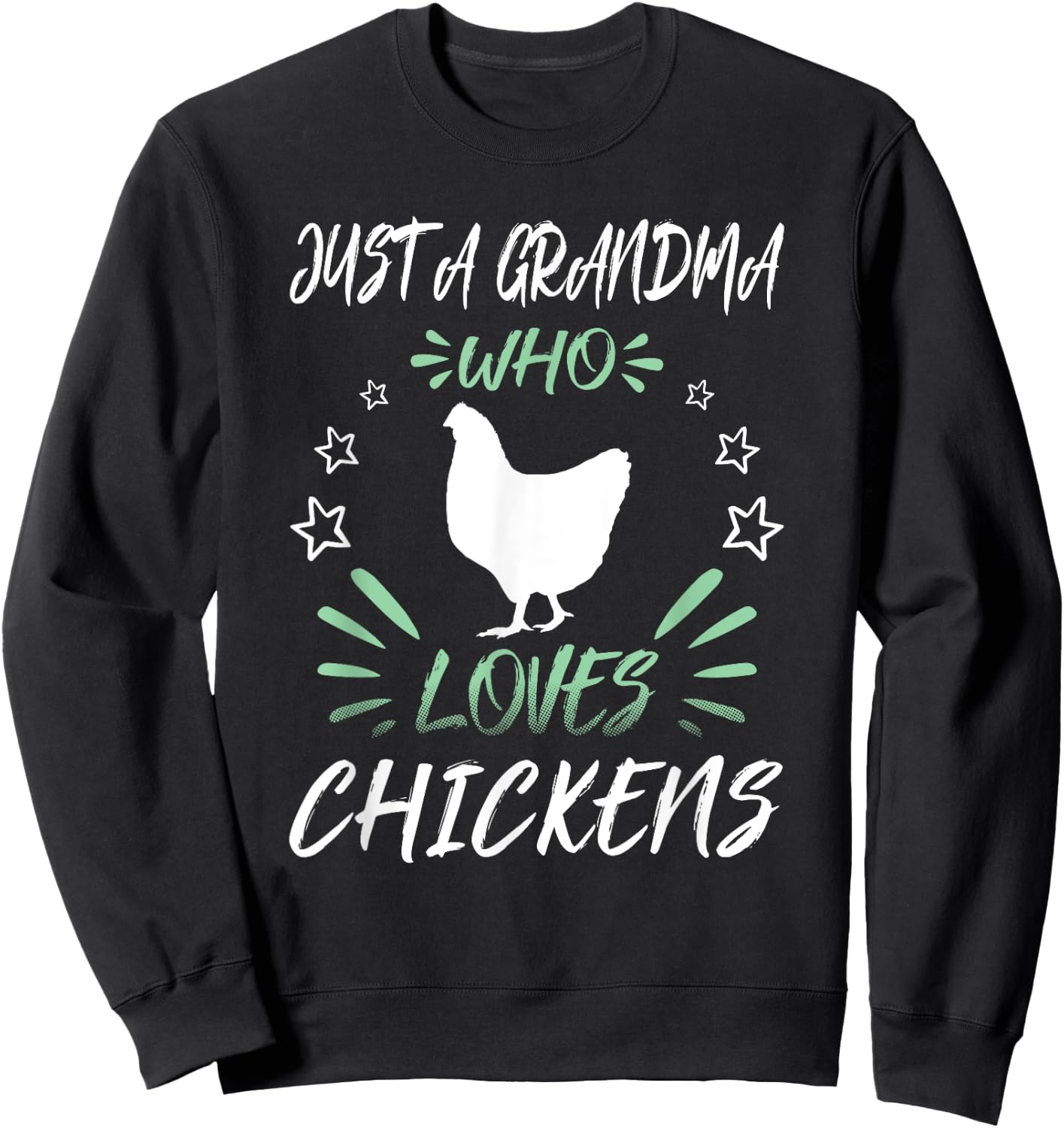 Just A Grandma Who Loves Chickens Sweatshirt - Sweatshirt | Black