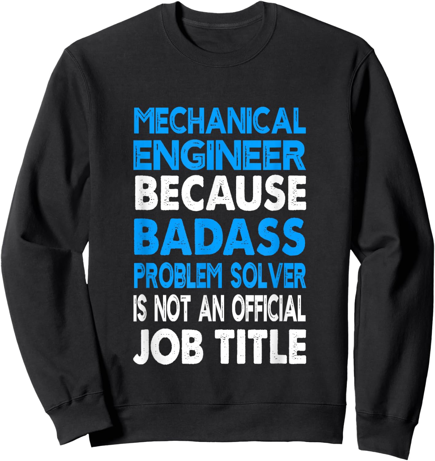Mechanical Engineer Badass Problem Solver Funny Engineering Sweatshirt - Sweatshirt | Black
