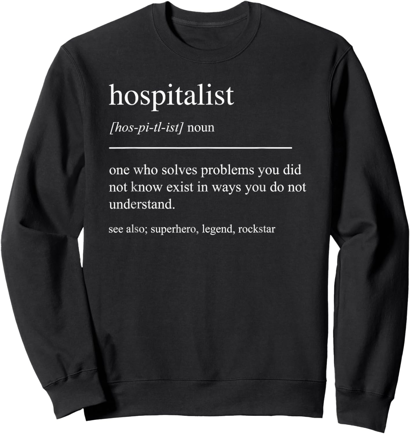 Funny Hospitalist Definition Doctor Pediatrician Hospital Sweatshirt - Sweatshirt | Black